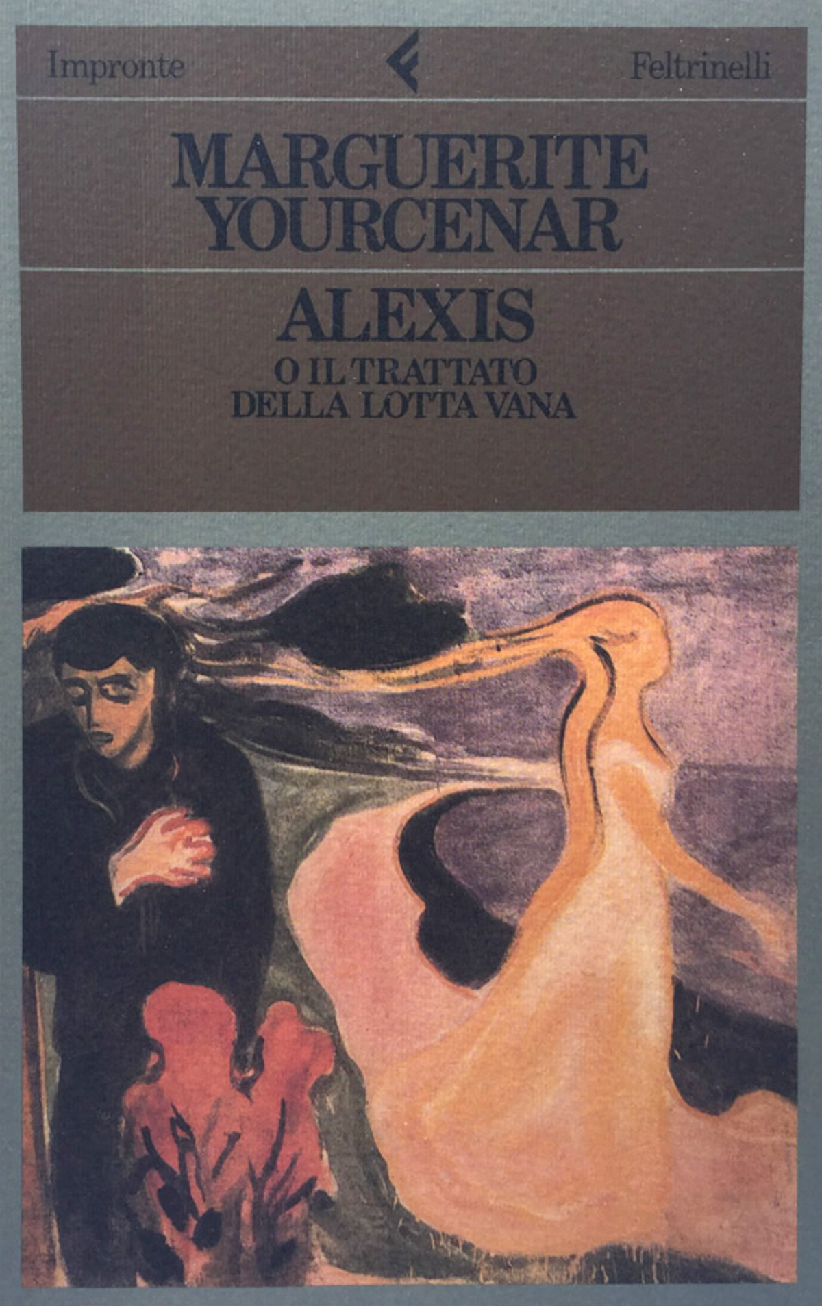 Alexis o il trattato della lotta vana. Yourcenar Feltrinelli 1985