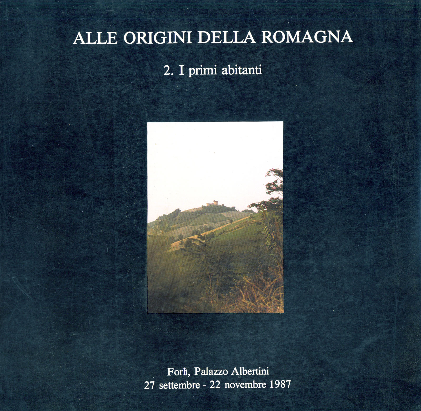 Alle origini della Romagna. 2 I primi abitanti