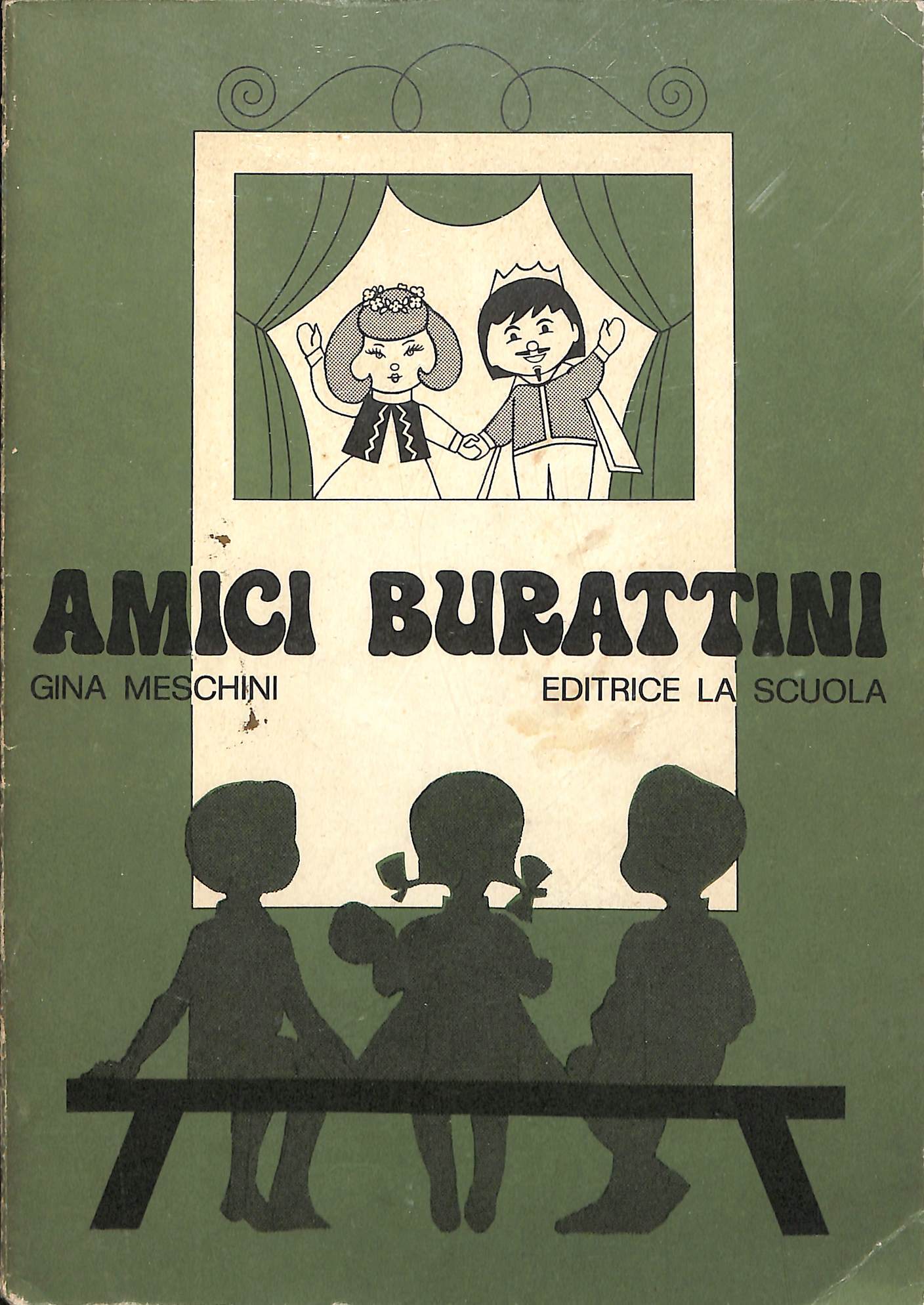 Amici burattini : copioni di commediole e tecniche costruttive