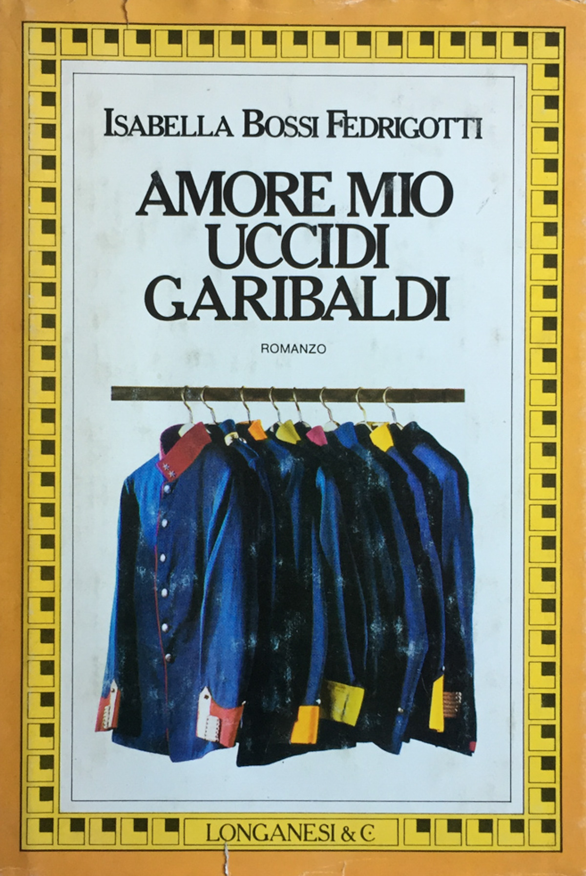 Amore mio uccidi Garibaldi