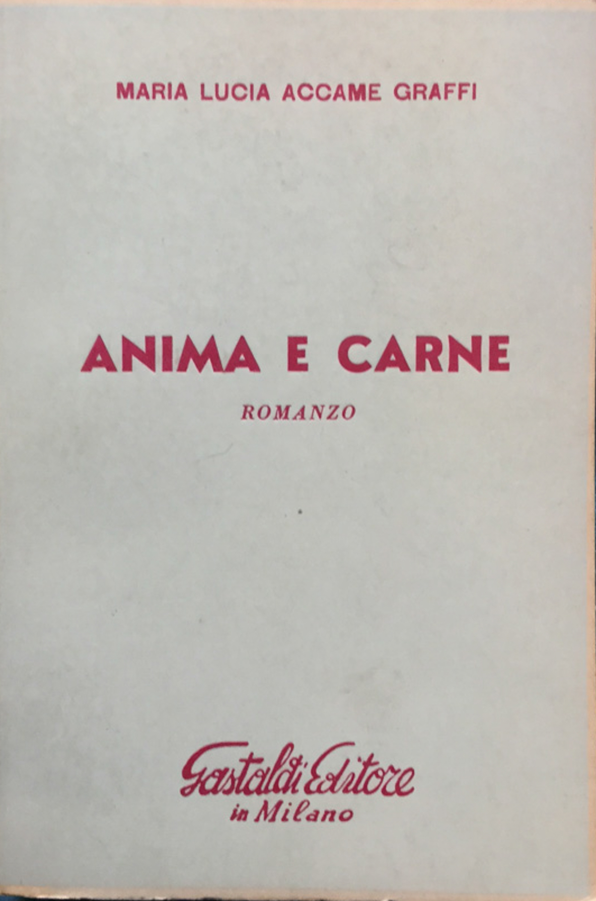 Anima e carne. Romanzo.