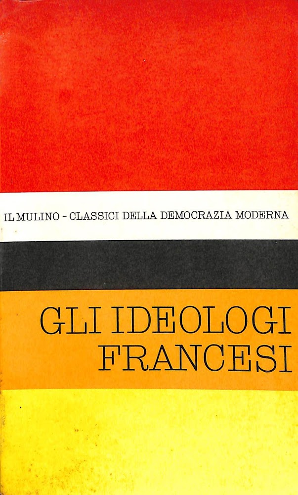 Antologia degli scritti politici degli ideologi francesi del Settecento