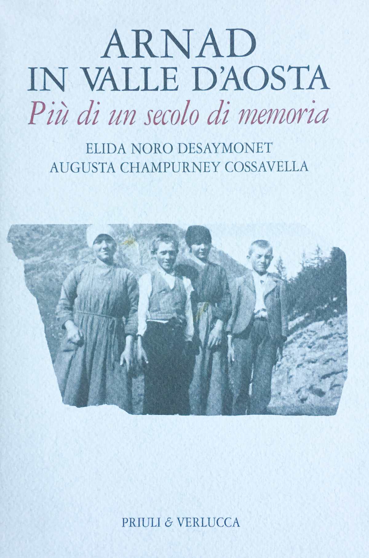 Arnad in Valle d'Aosta. Più di un secolo di memoria