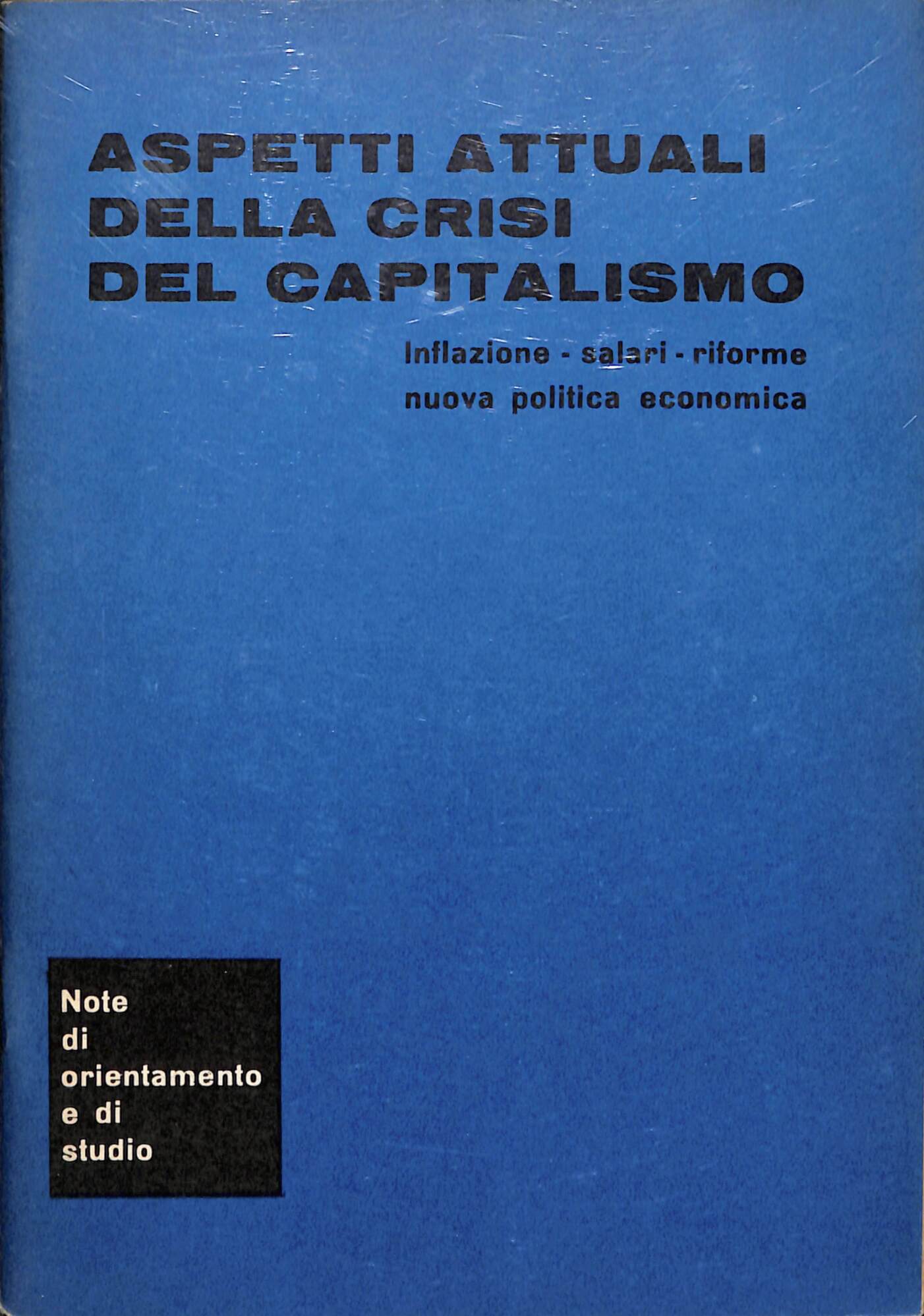 Aspetti attuali della crisi del capitalismo : inflazione, salari, riforme, …