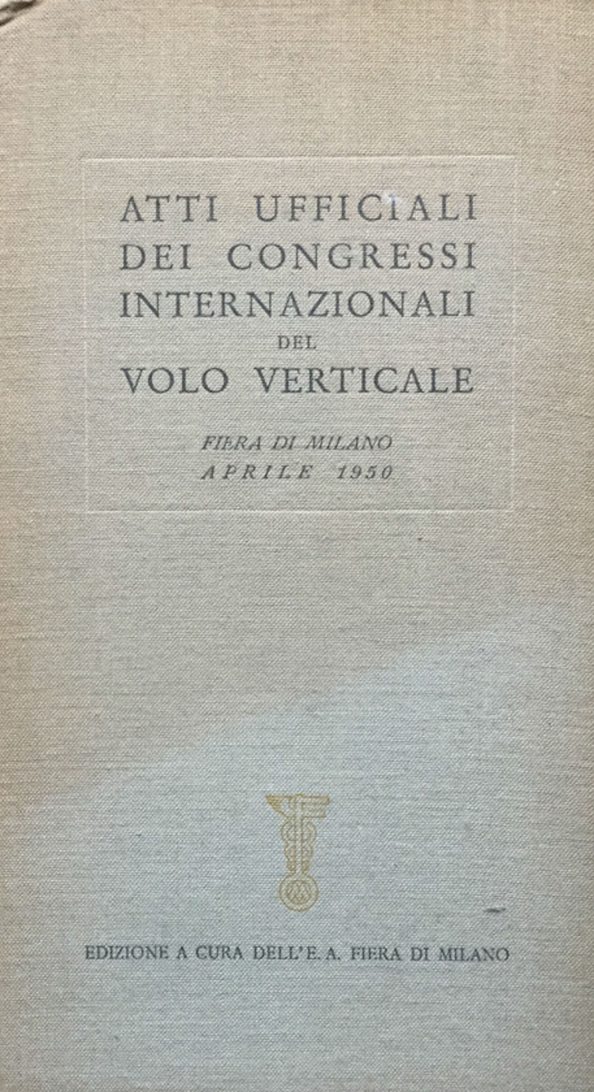 Atti ufficiali dei congressi internazionali del volo verticale. Fiera di …