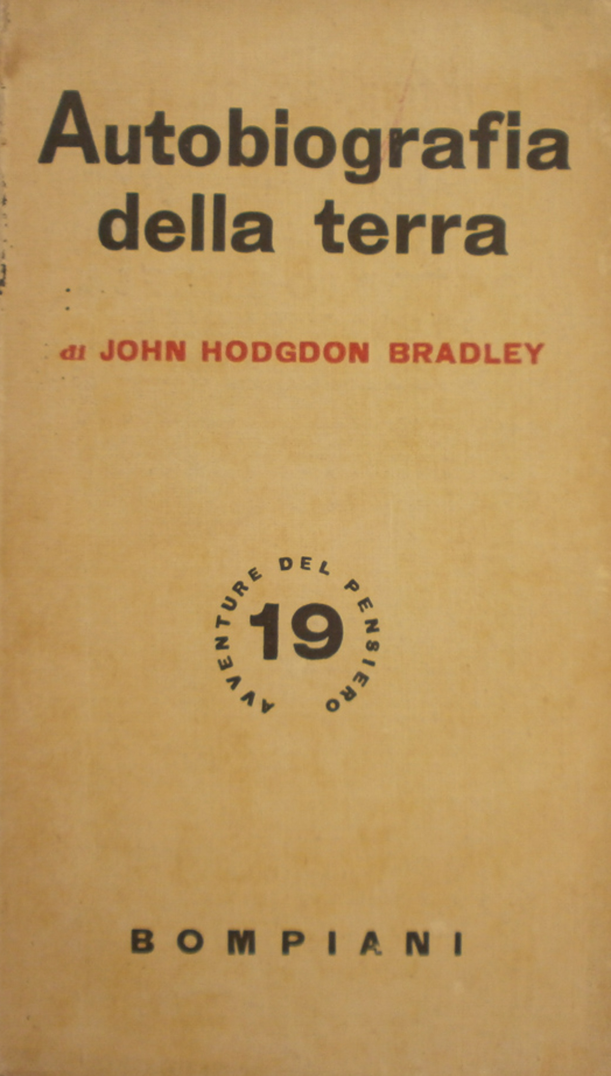 Autobiografia della terra. John Hodgdon Bradley Bompiani 1943