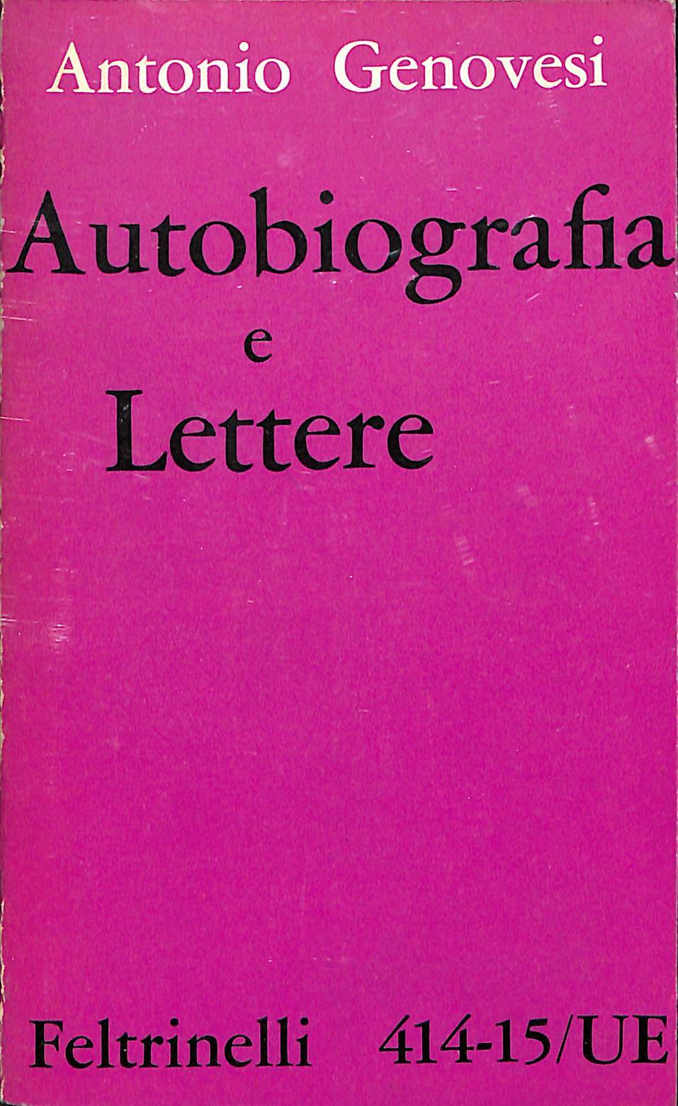 Autobiografia, lettere e altri scritti