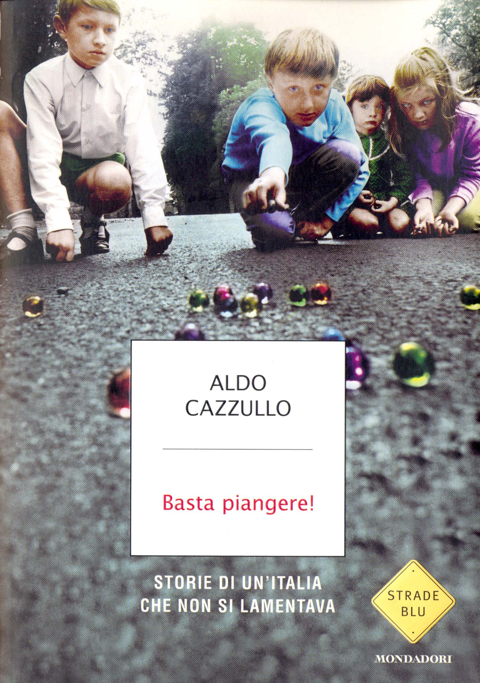 Basta piangere! Storie di un'Italia che non si lamentava