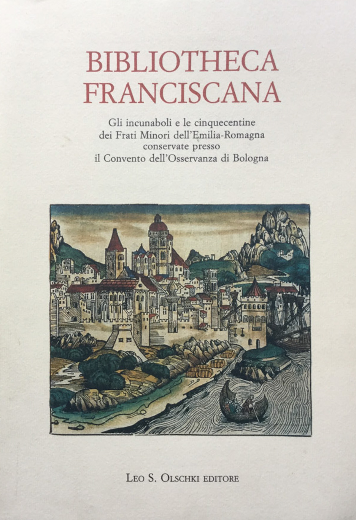 Bibliotheca franciscana : gli incunaboli e le cinquecentine dei Frati …