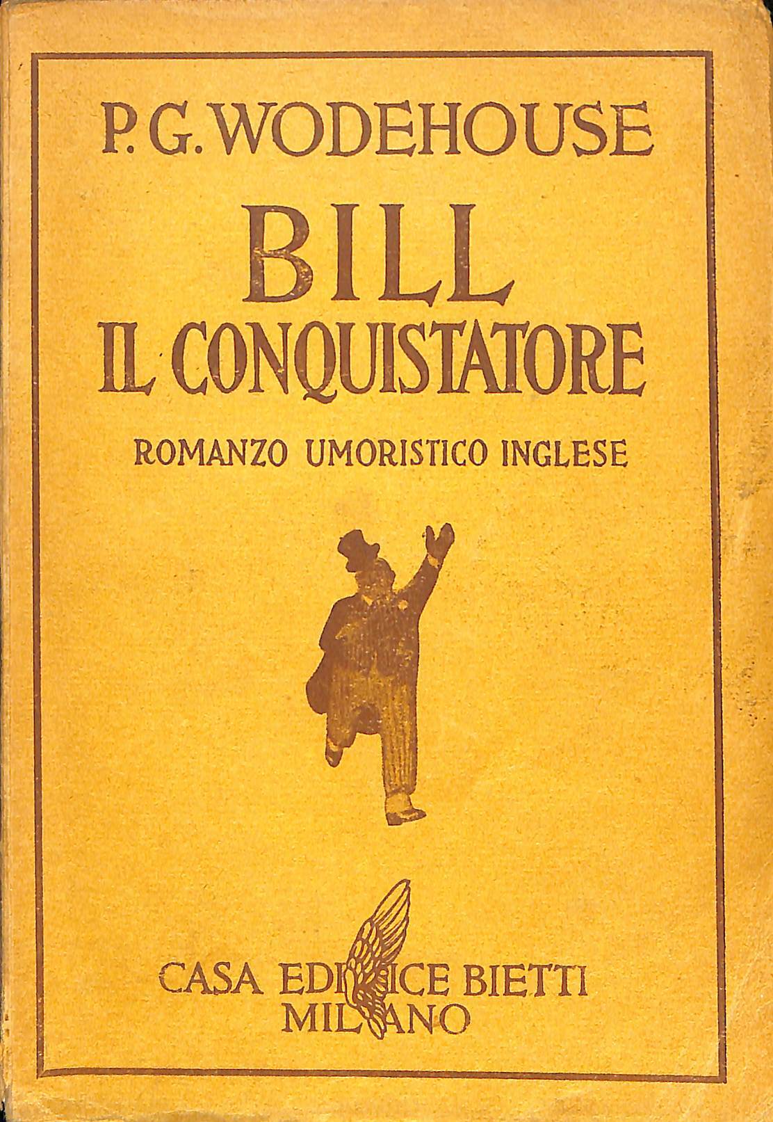 Bill il conquistatore : romanzo umoristico Inglese