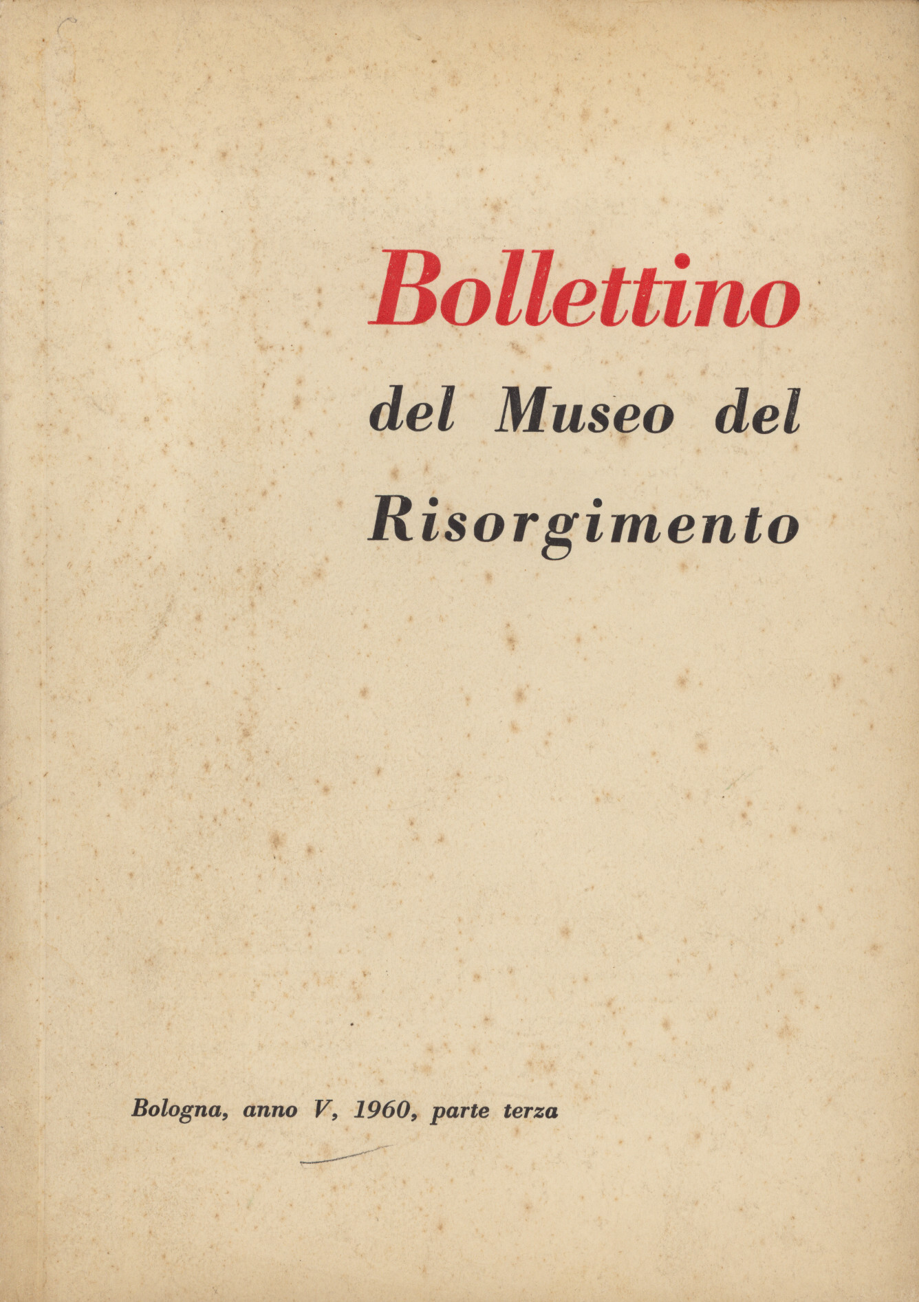 Bollettino del Museo del Risorgimento: anno V, 1960, parte terza
