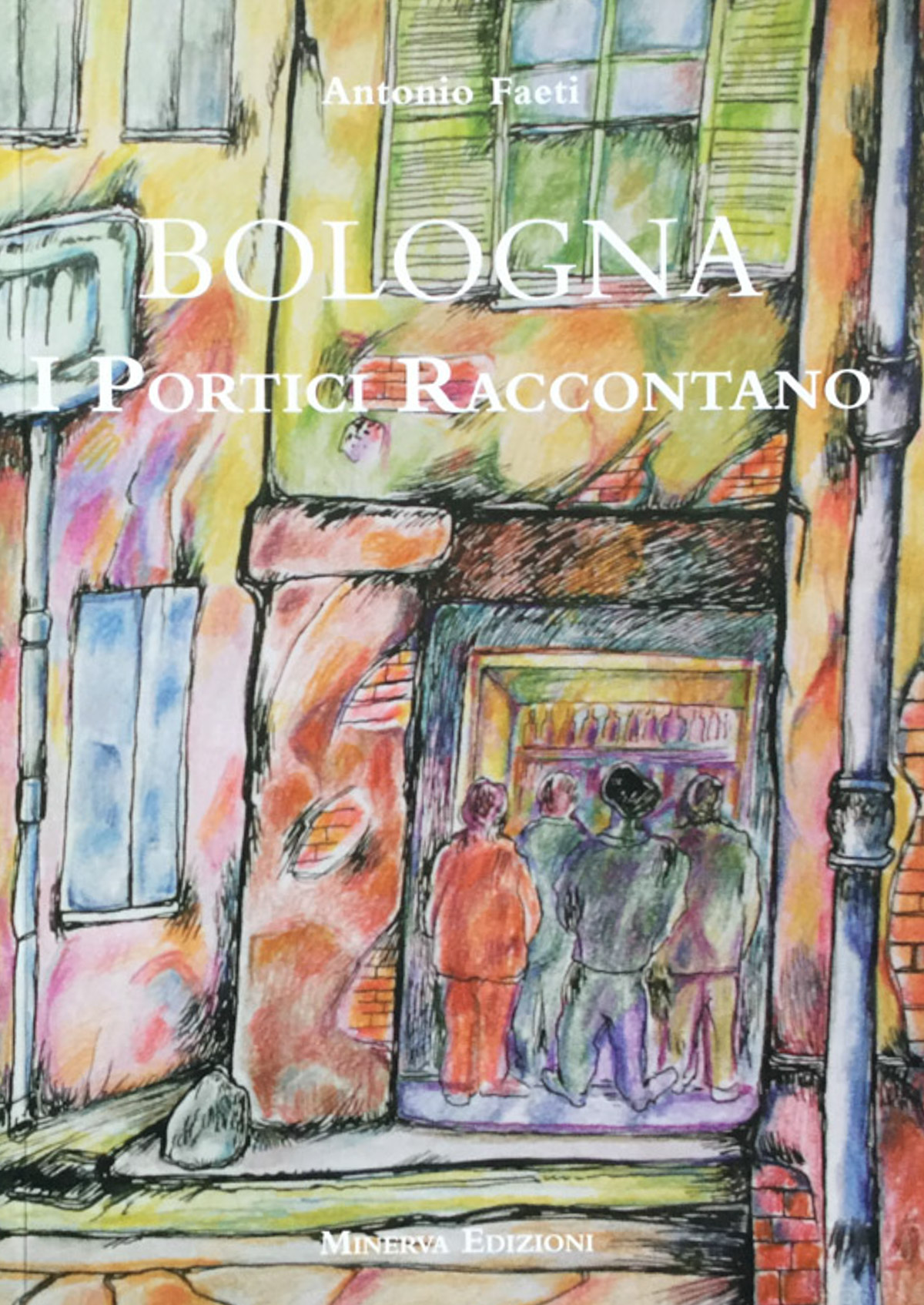 Bologna. I portici raccontano