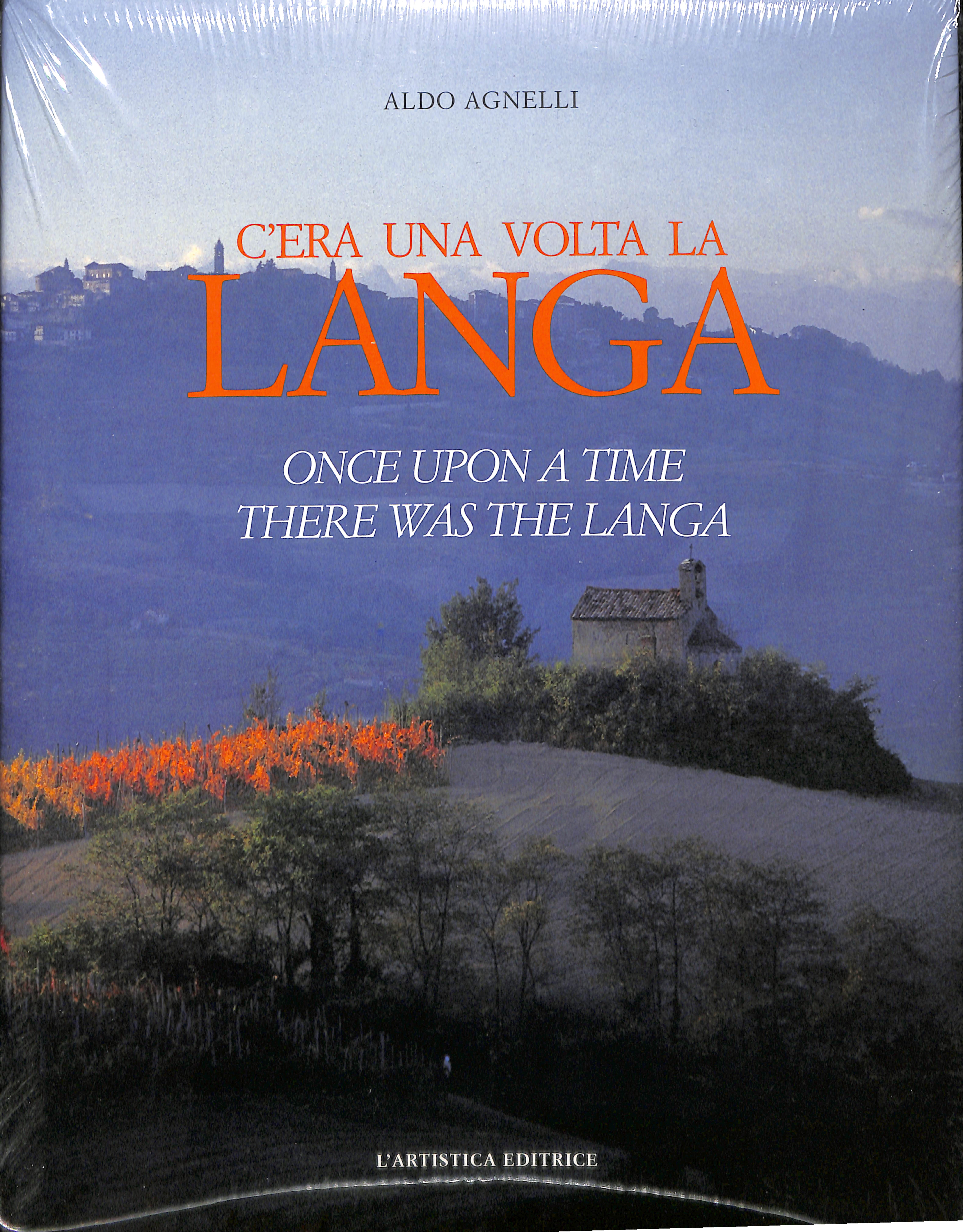 C'era una volta la Langa-Once upon a time there was …