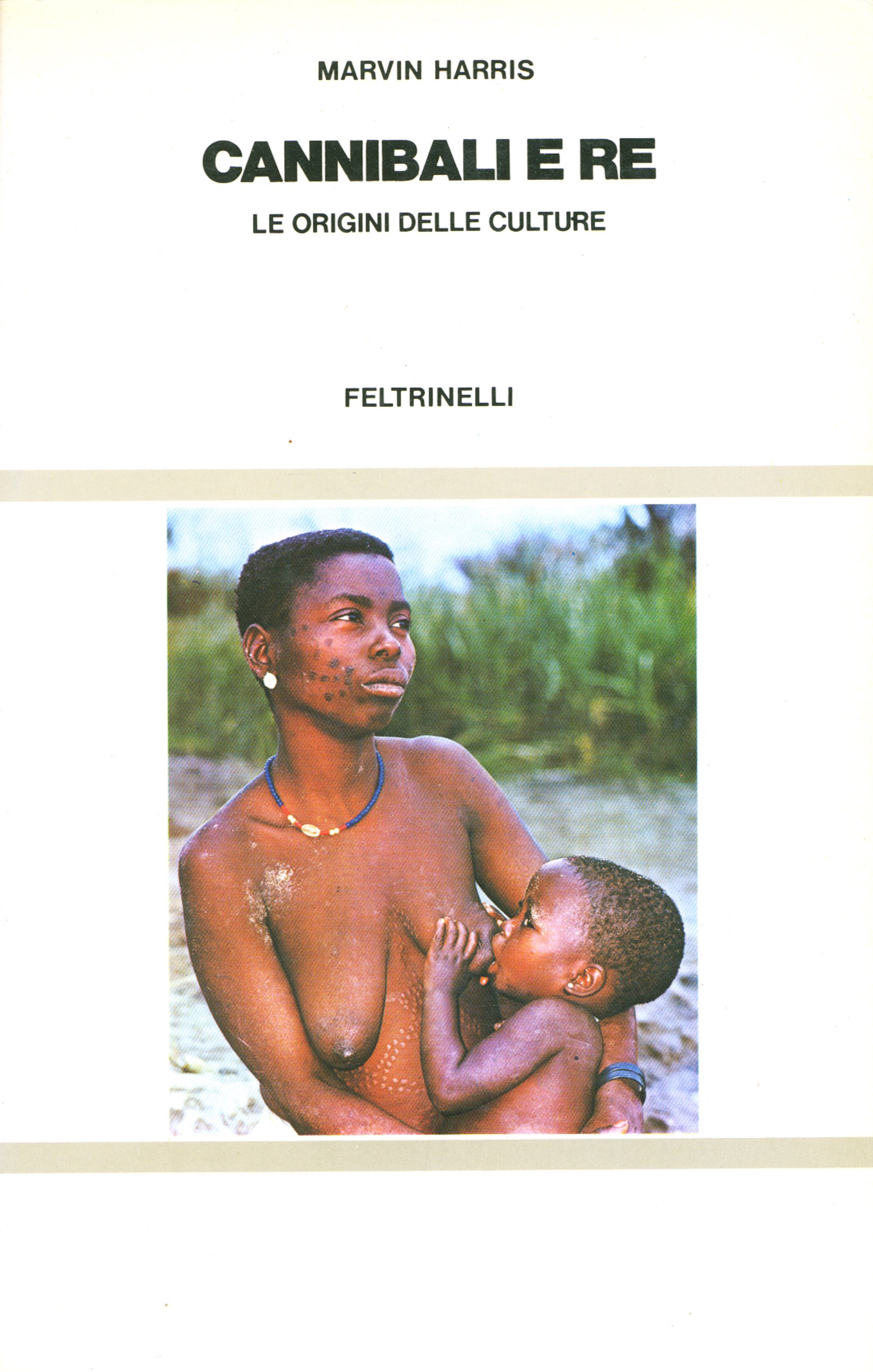 Cannibali e re. Le origini delle culture