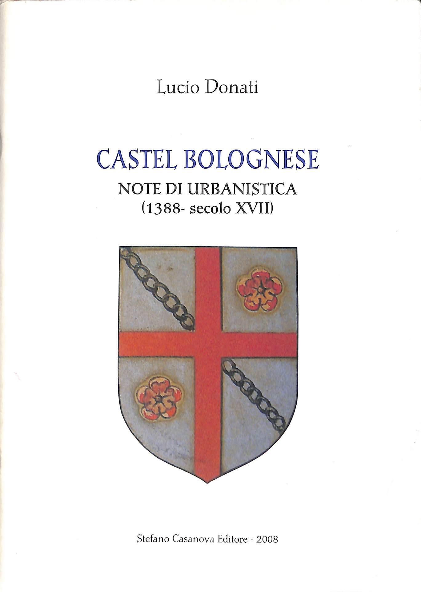 Castel Bolognese : note di urbanistica (1388-secolo XVII)