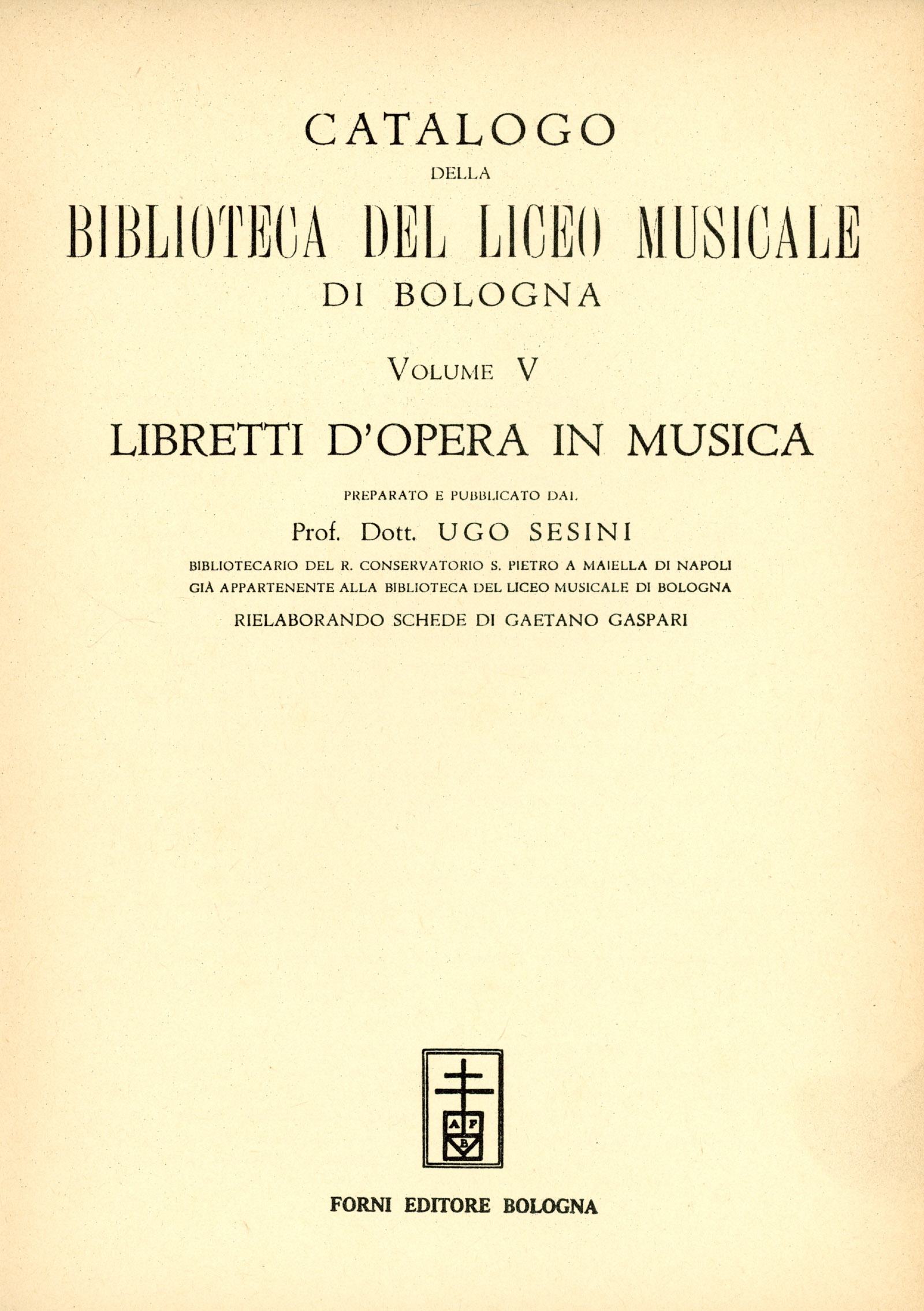 Catalogo della Biblioteca del Liceo Musicale di Bologna. Volume V