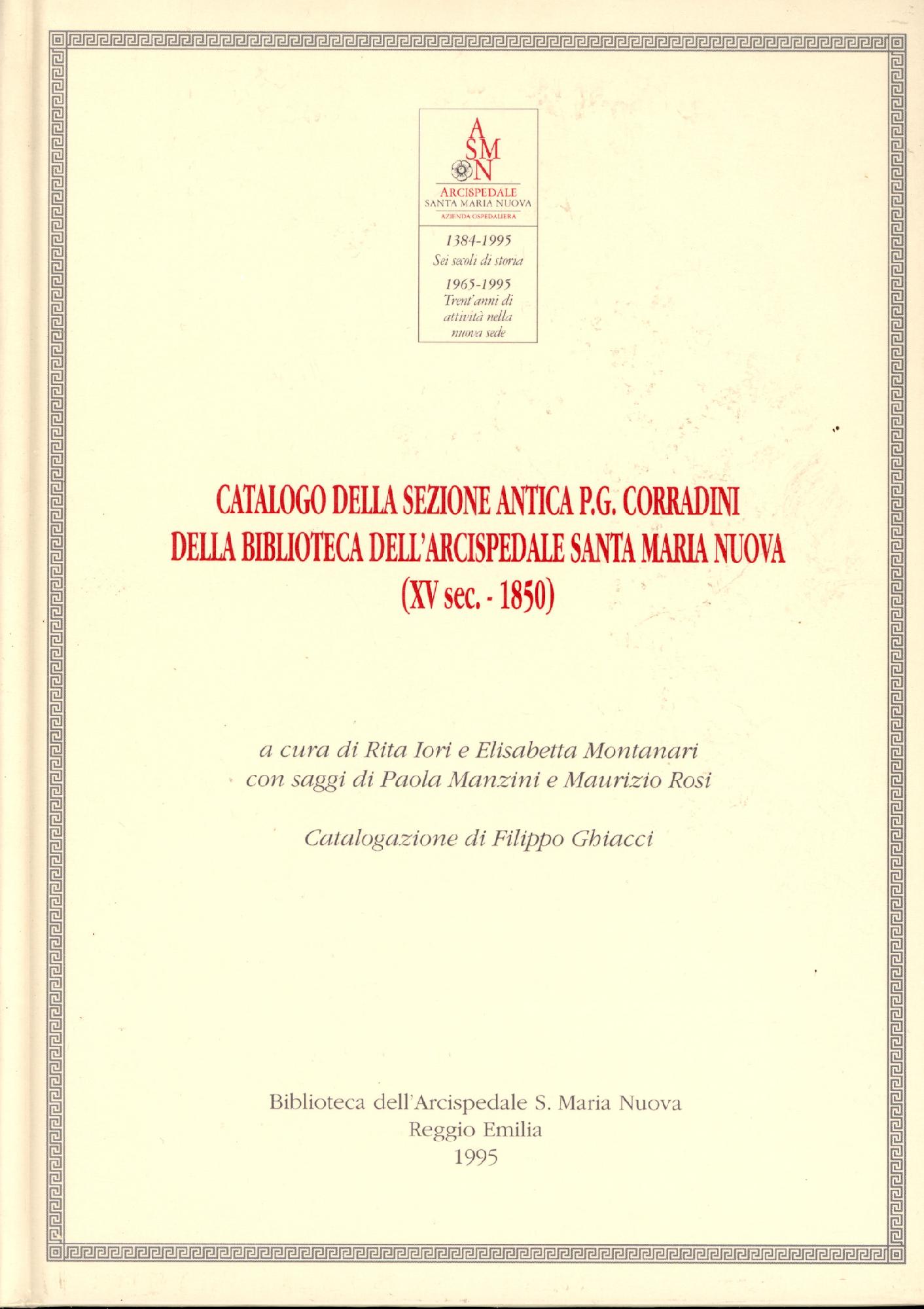 Catalogo della sezione antica P.G. Corradini della Biblioteca dell'Arcispedale Santa …