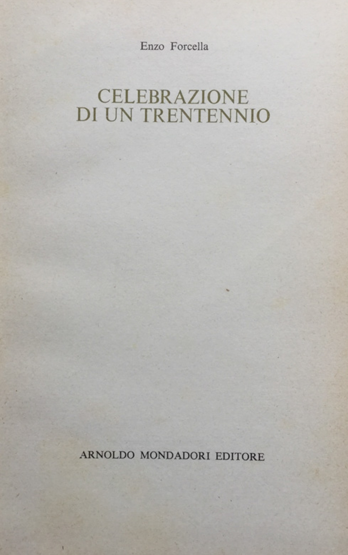 Celebrazione di un trentennio. (2ª ediz.).