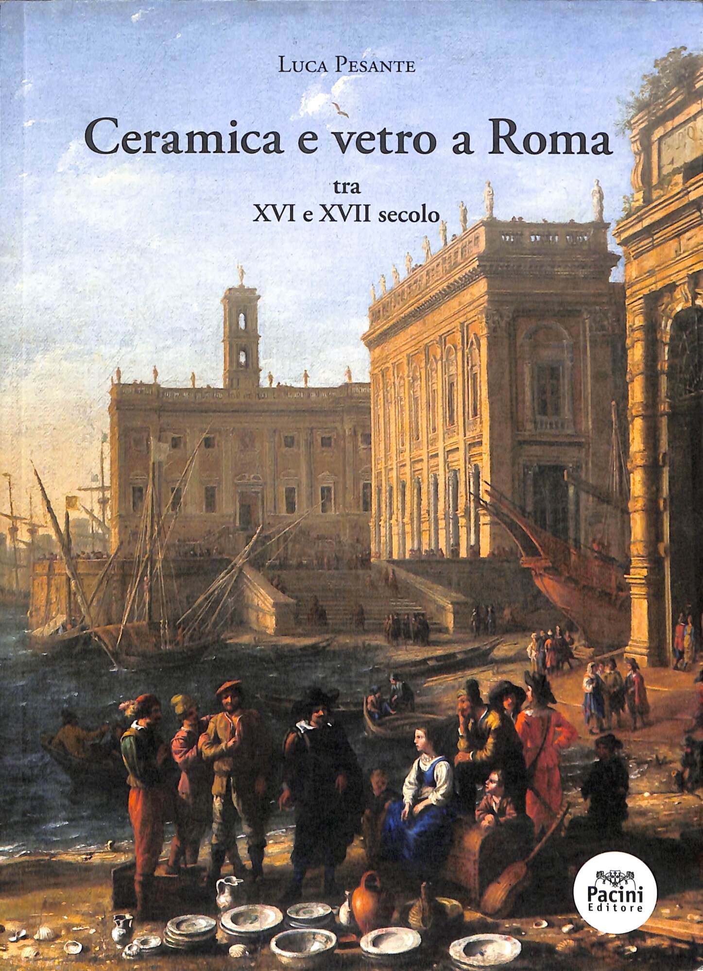 Ceramica e vetro a Roma tra XVI e XVII secolo