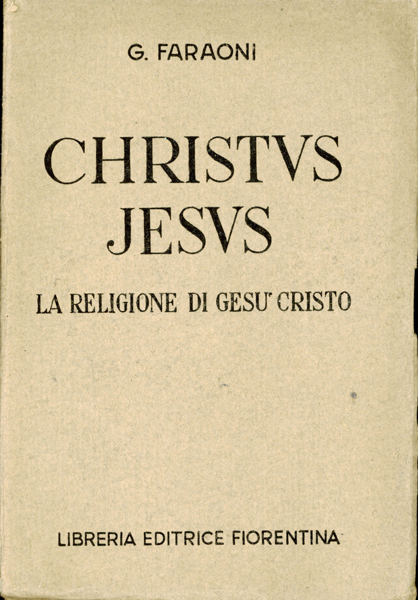 Christus Jesus. La religione di Gesù Cristo
