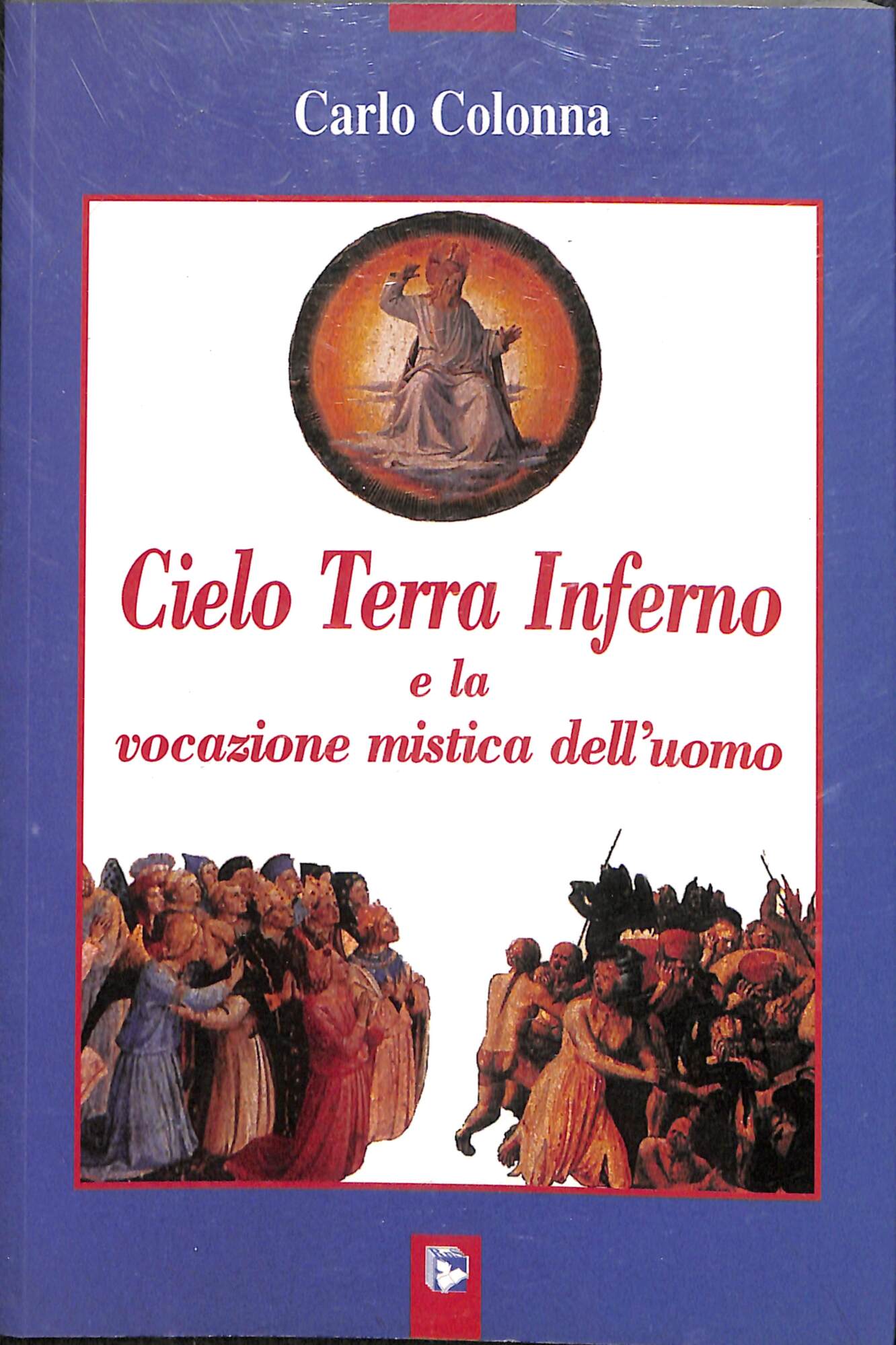 Cielo terra inferno e la vocazione mistica dell'uomo