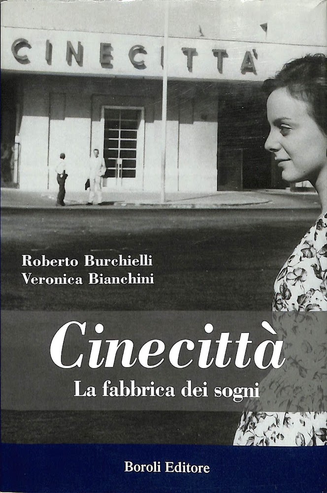 Cinecittà : la fabbrica dei sogni