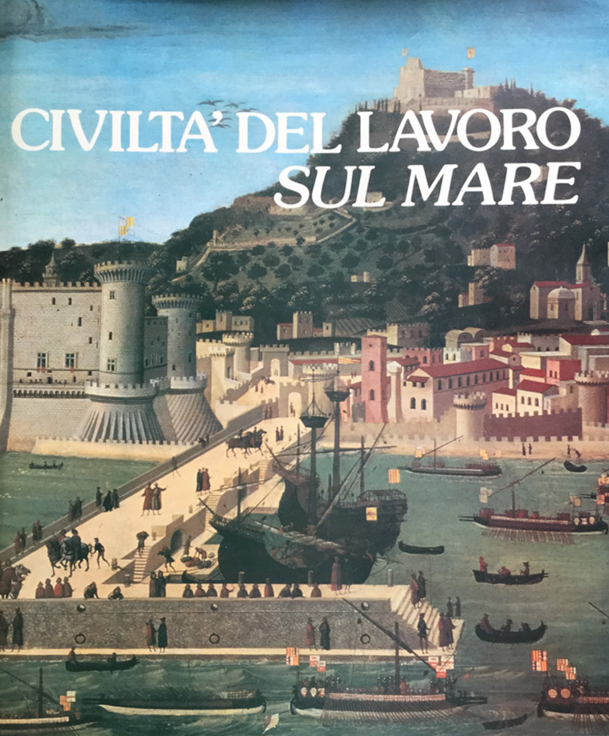 Civiltà del lavoro sul mare.