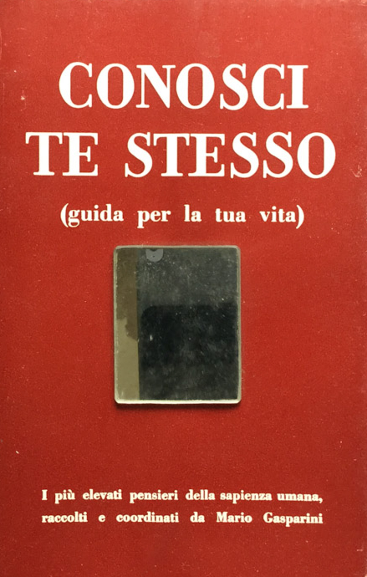 Conosci te stesso. Guida per la tua vita. I più …