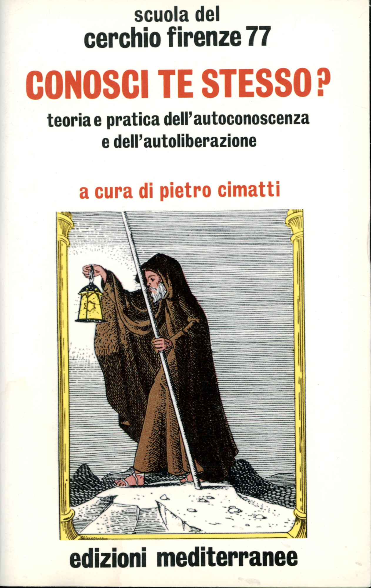 Conosci te stesso? Teoria e pratica dell'autoconoscenza e della liberazione