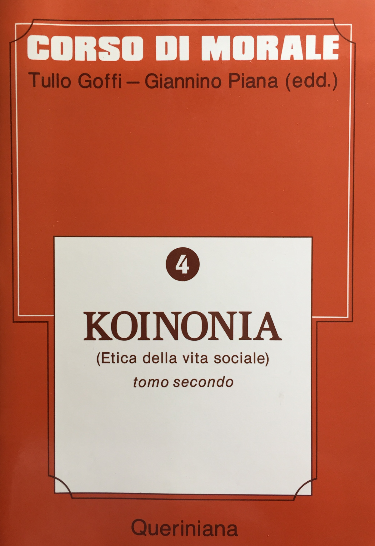 Corso di Morale, 4. Koinonia � Etica della vita sociale. …