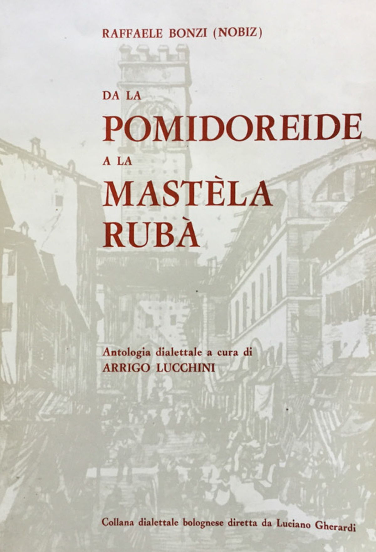 Da La Pomidoreide a La mastela ruba. Antologia dialettale