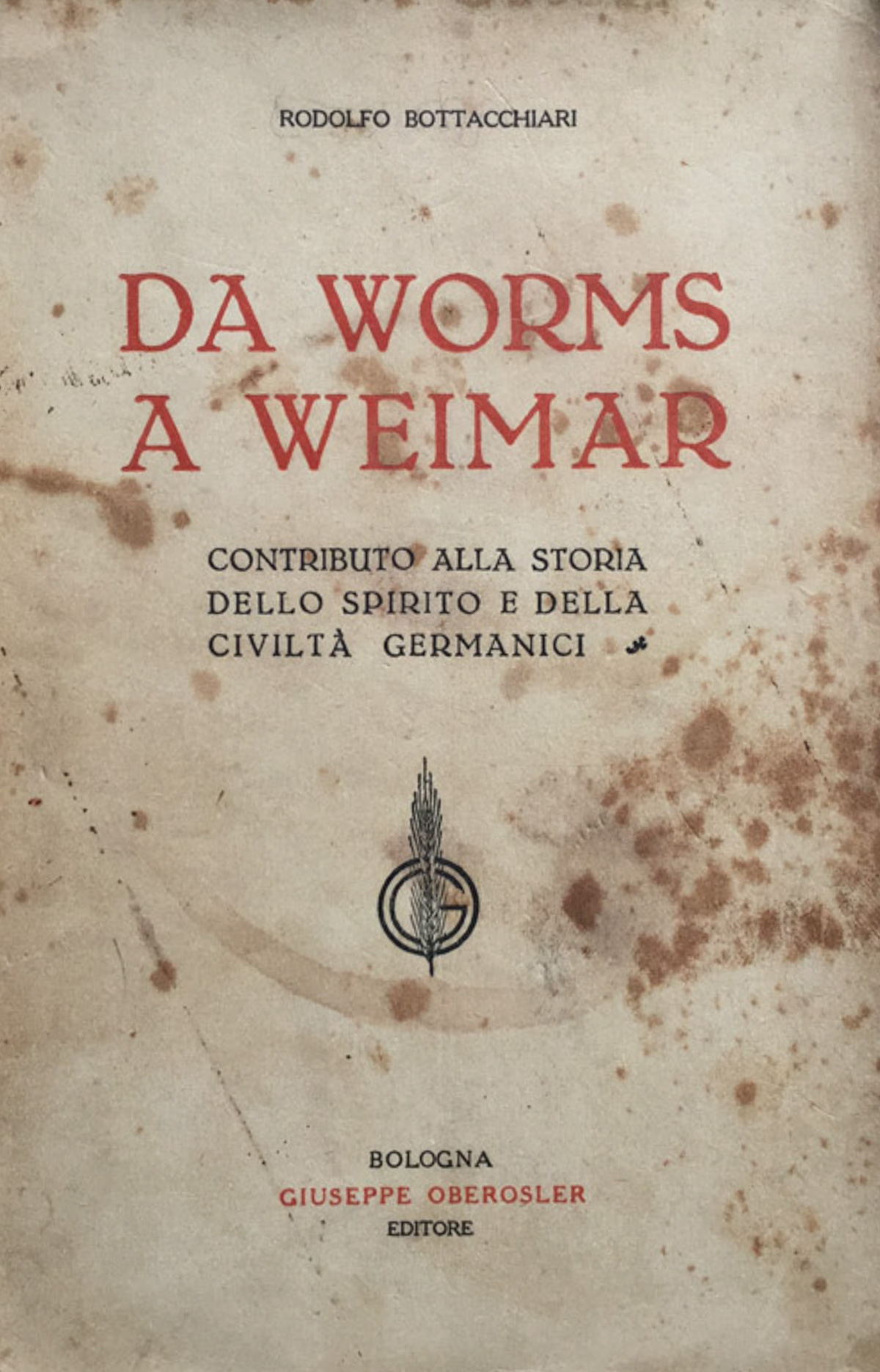 Da Worms a Weimar. Contributo alla storia dello spirito e …