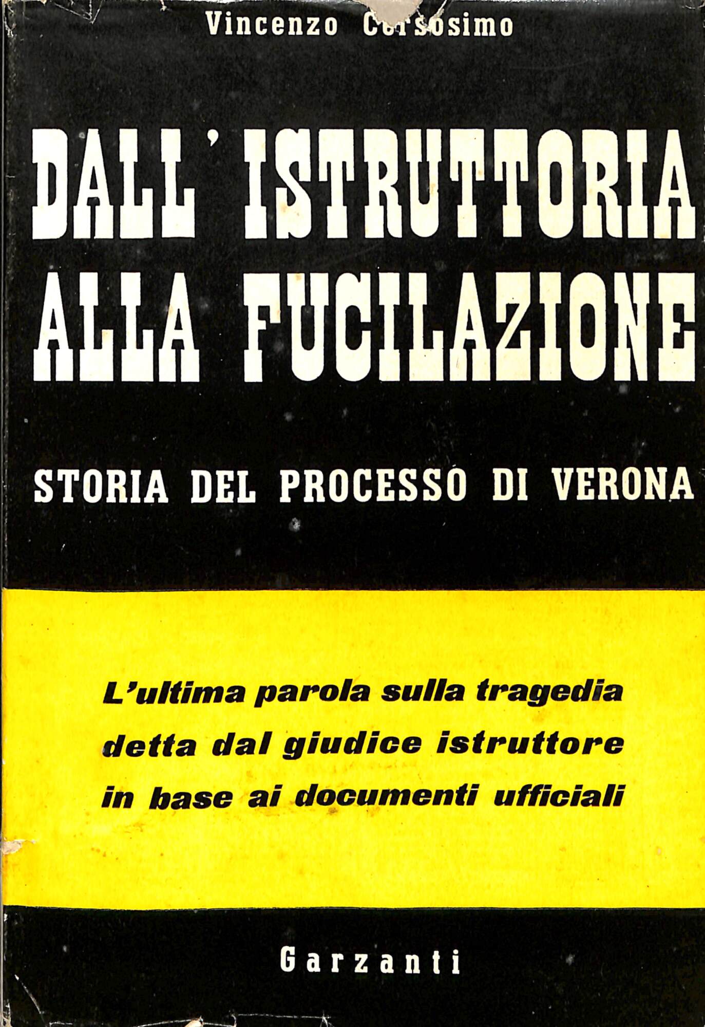 Dall'istruttoria alla fucilazione : storia del processo di Verona