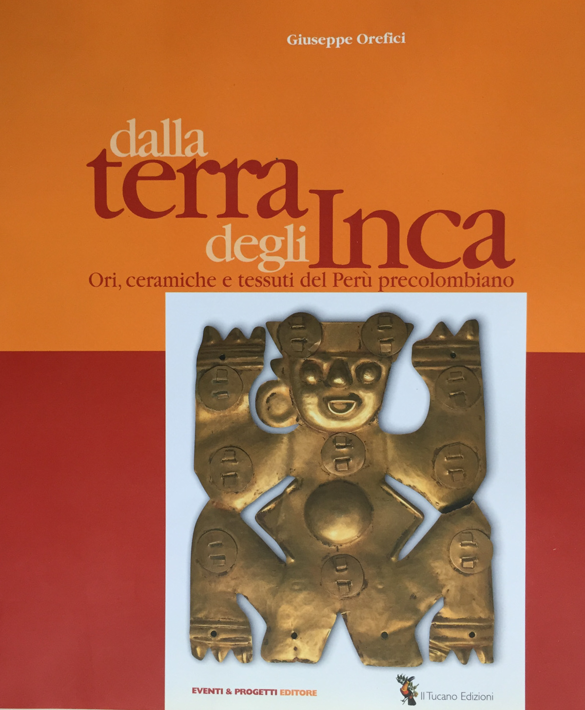 Dalla terra degli Inca. Ori, ceramiche e tessuti del Perù …