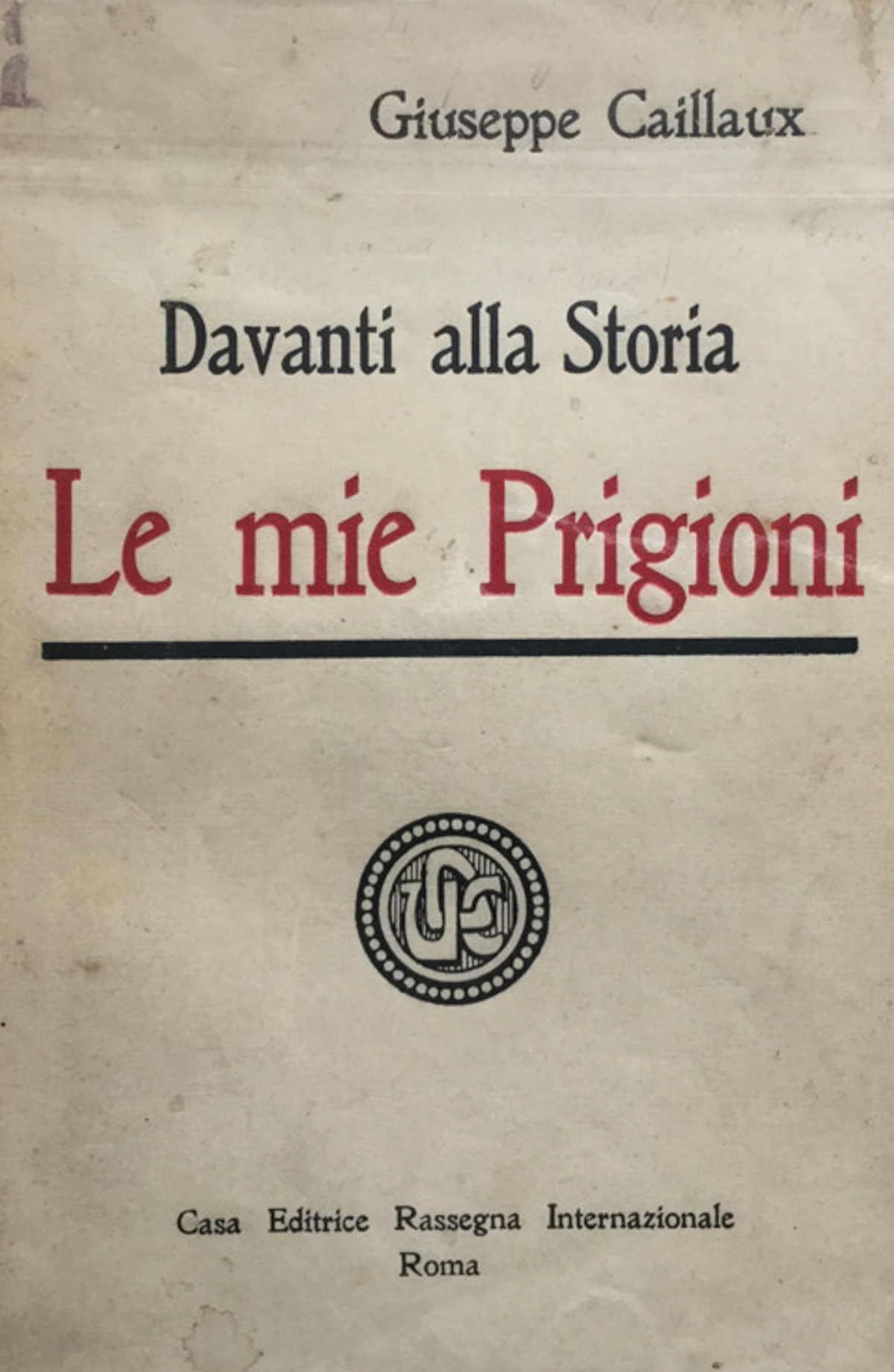 Davanti alla Storia. Le mie Prigioni