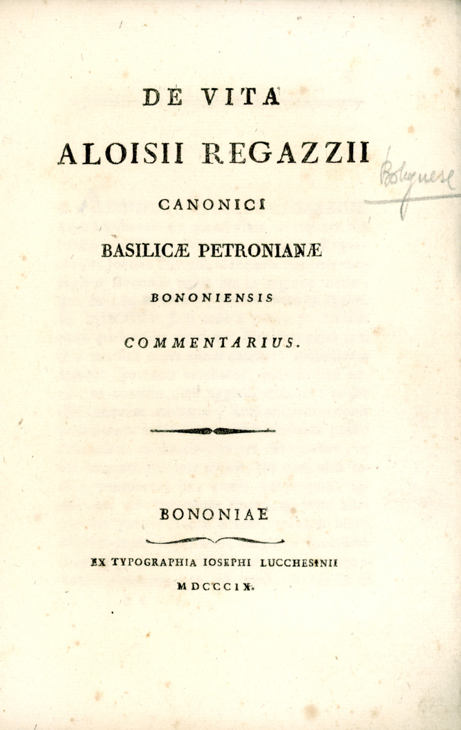 De vita Aloisii Regazzii canonici basilicae petronianae bononiensis commentarius