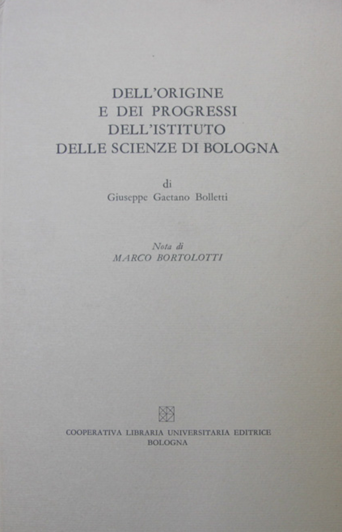 Dell'origine e dei progressi dell'Istituto delle scienze di Bologna