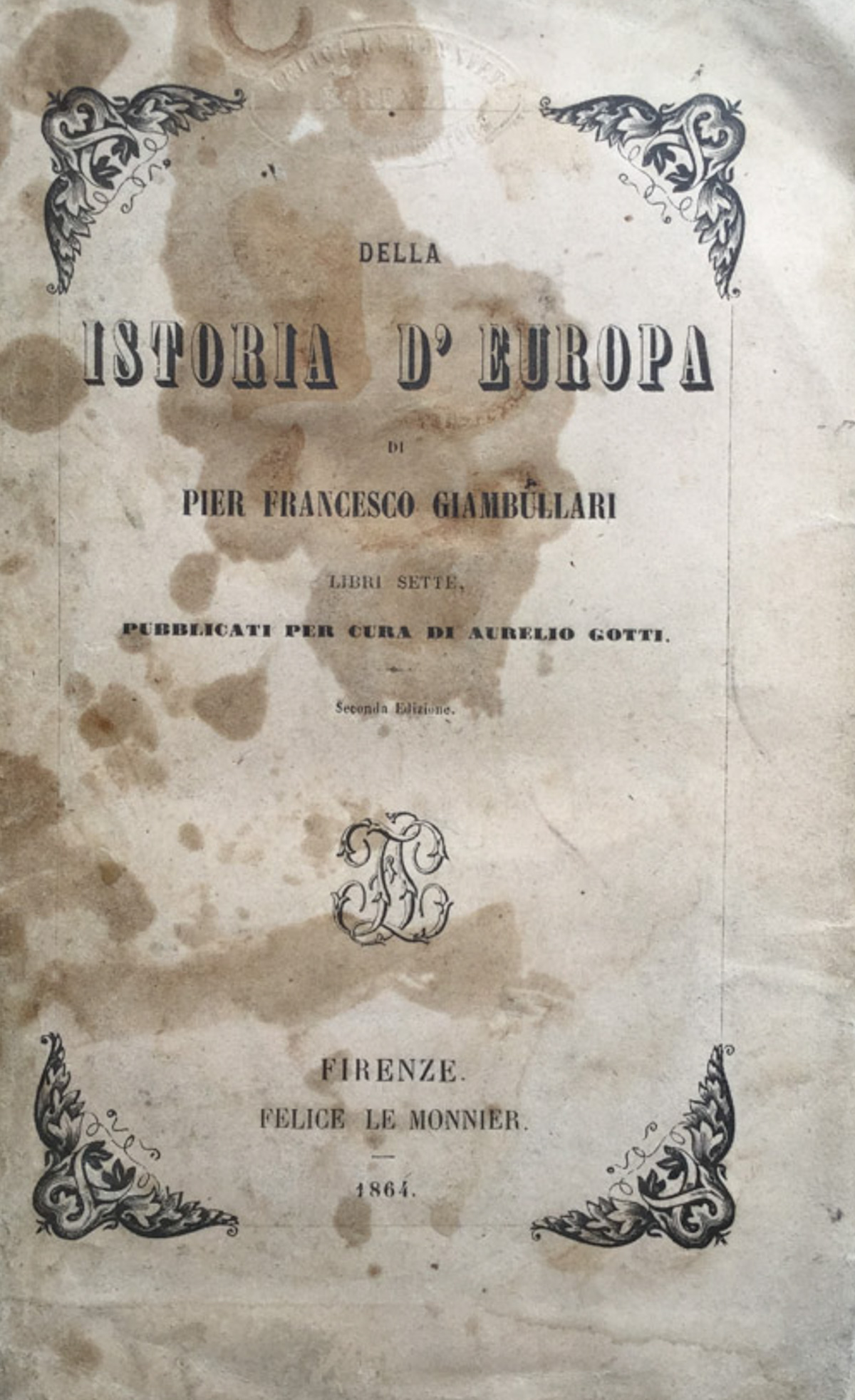 Della Istoria d'Europa. Libri sette pubb. per cura di Aurelio …