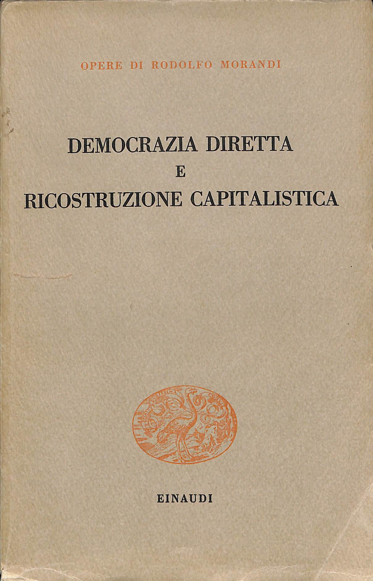 Democrazia diretta e ricostruzione capitalistica : 1945-1948