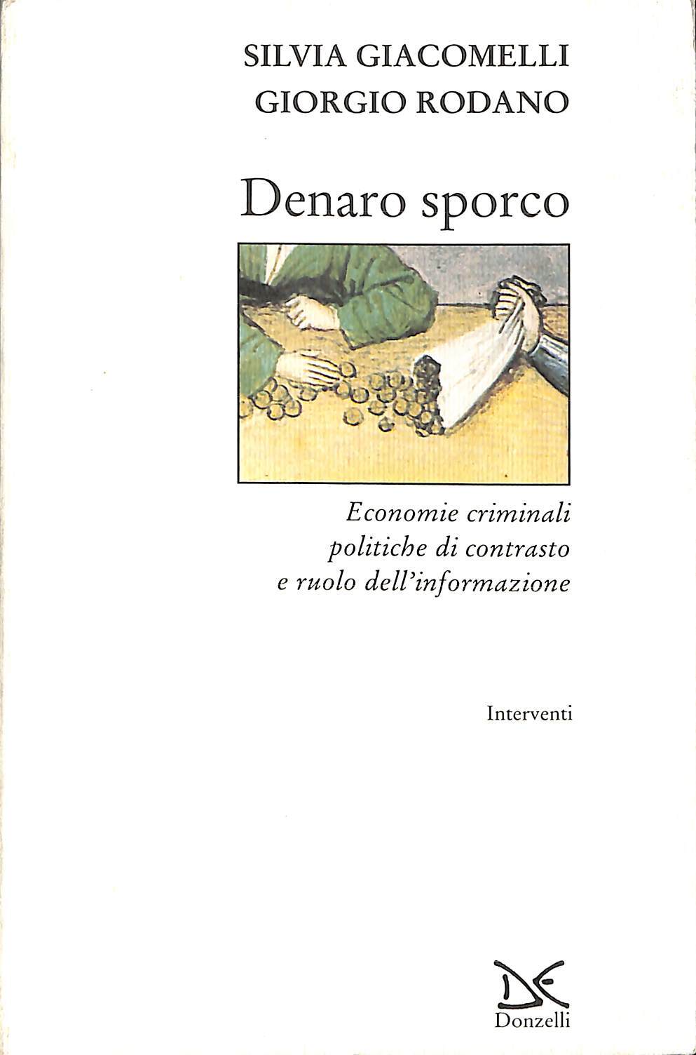 Denaro sporco : economie criminali, politiche di contrasto e ruolo …