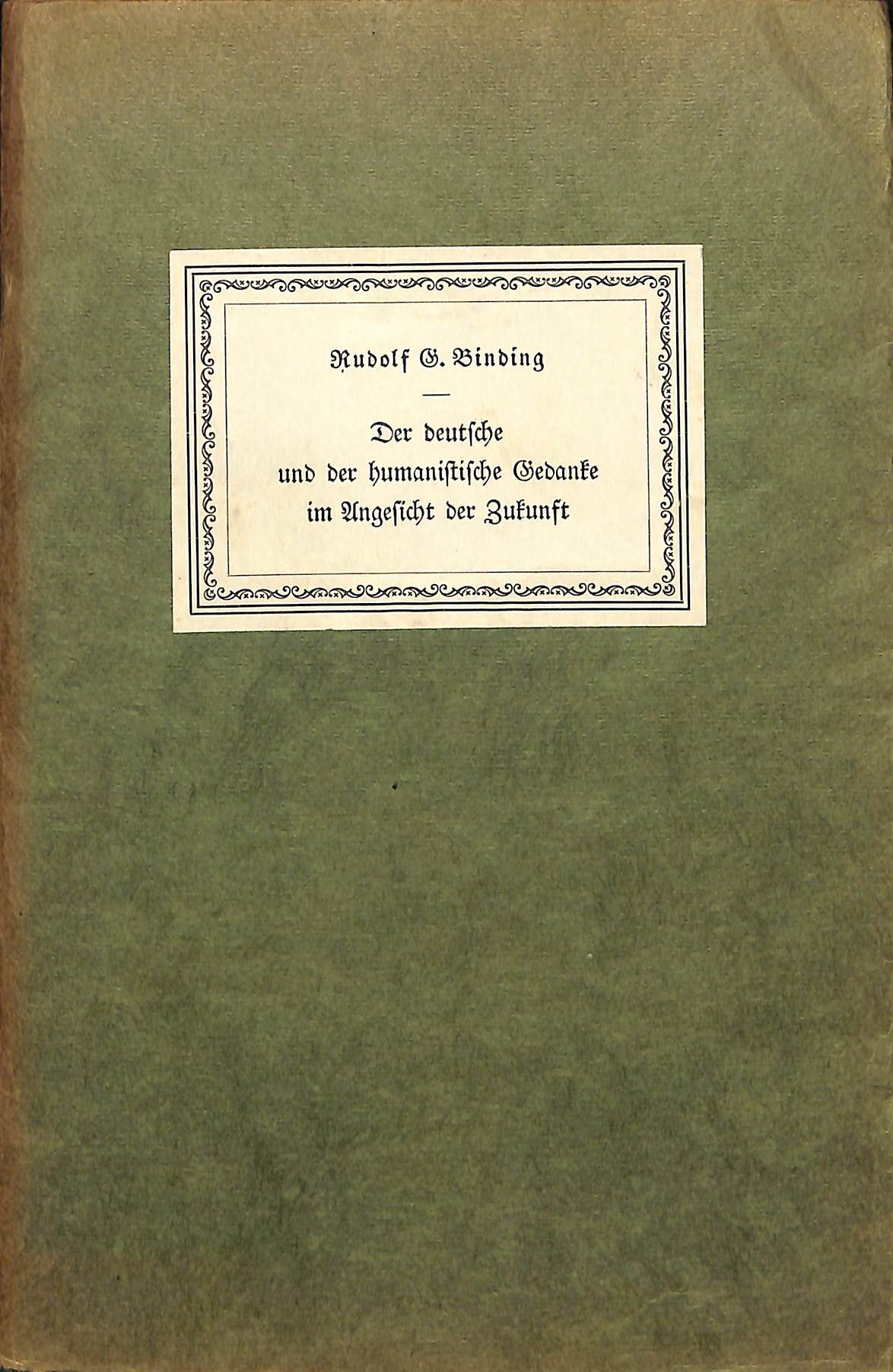 Der deutsche und der humanistiche Gedanke im Angesicht der Zukunft