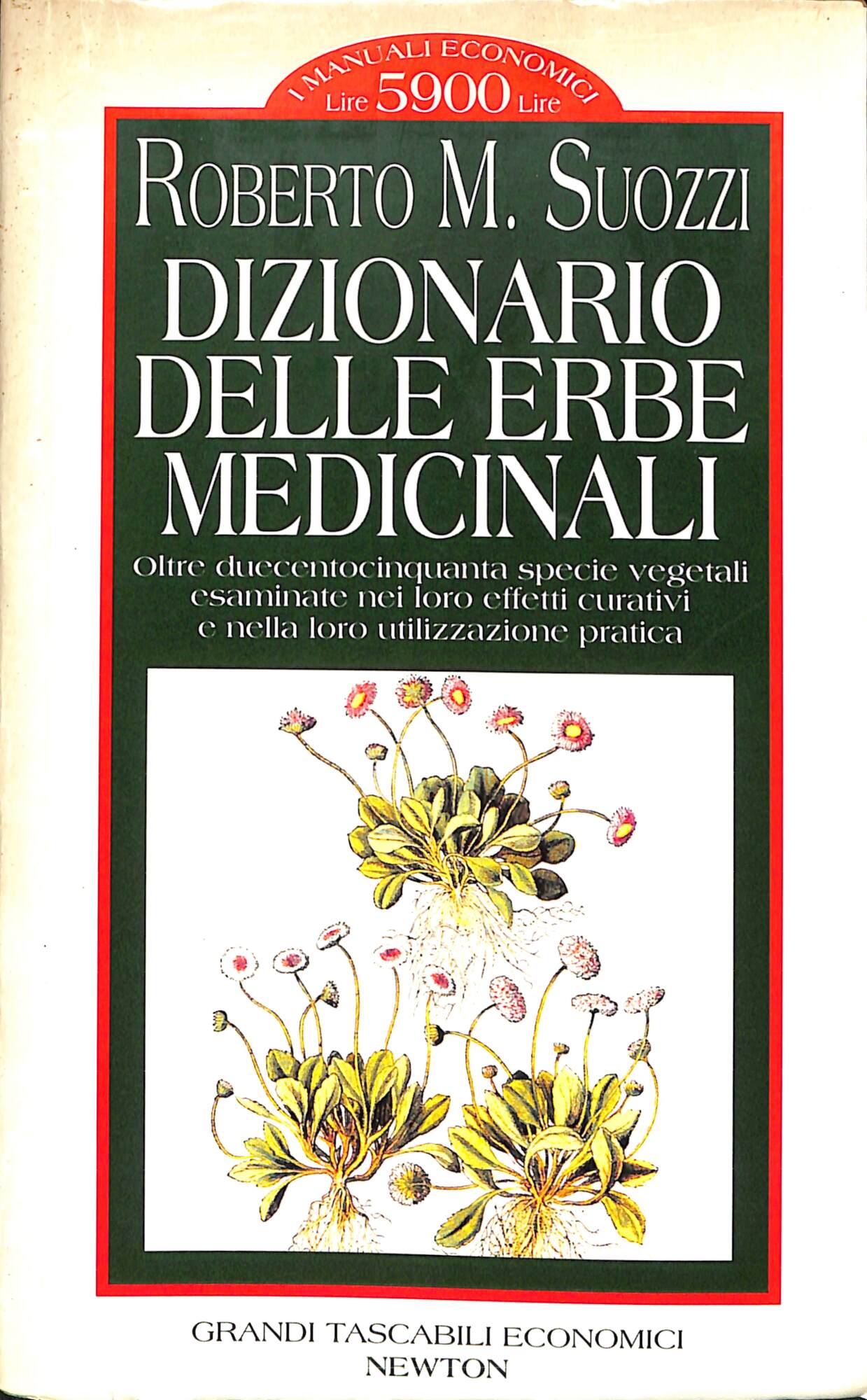 Dizionario delle erbe medicinali : oltre duecentocinquanta specie vegetali esaminate …