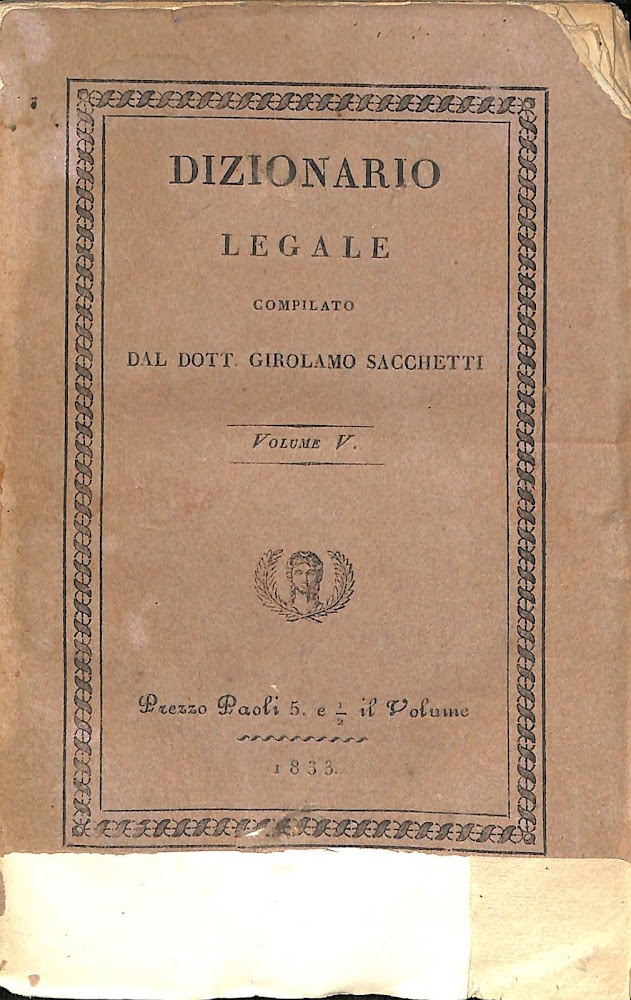 Dizionario legale compilato dal dott. Girolamo Sacchetti. Volume 1