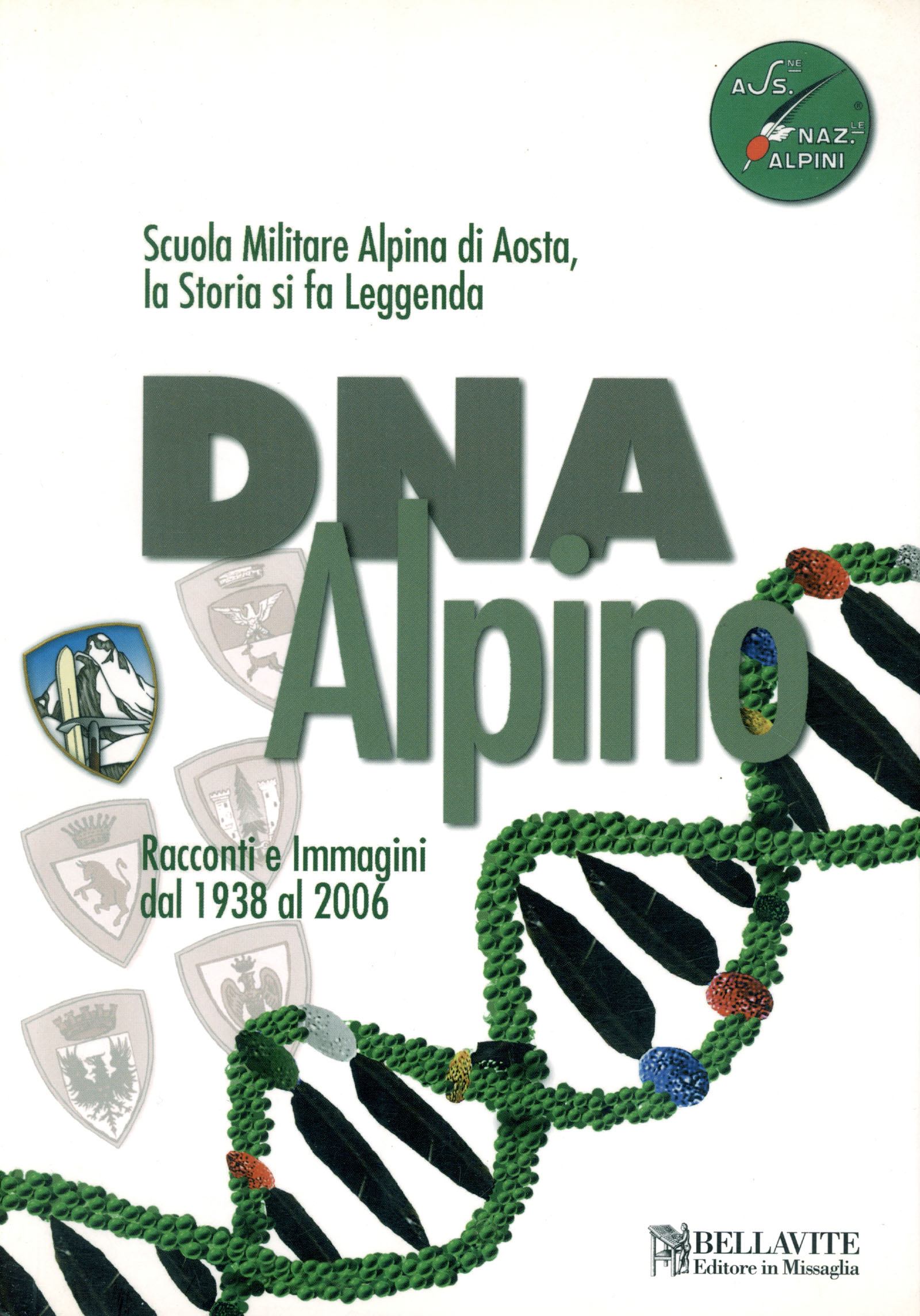 Dna Alpino. Racconti e immagini dal 1938 al 2006