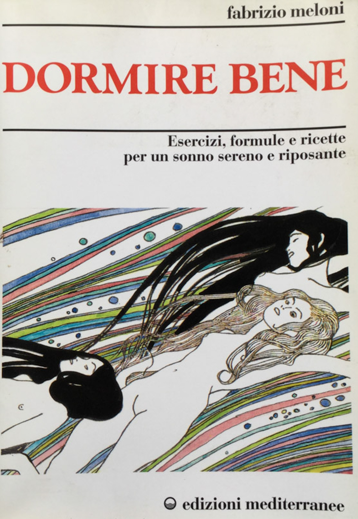 Dormire bene. Esercizi, formule e ricette per un sonno sereno …