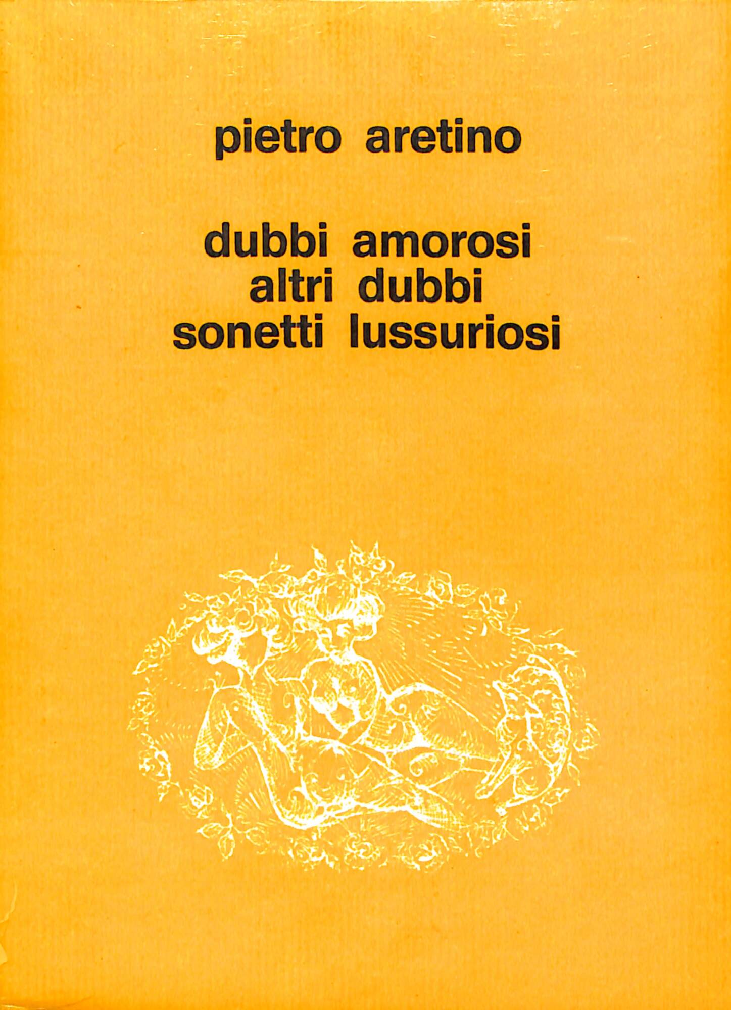 Dubbi amorosi ; Altri dubbi ; Sonetti lussuriosi