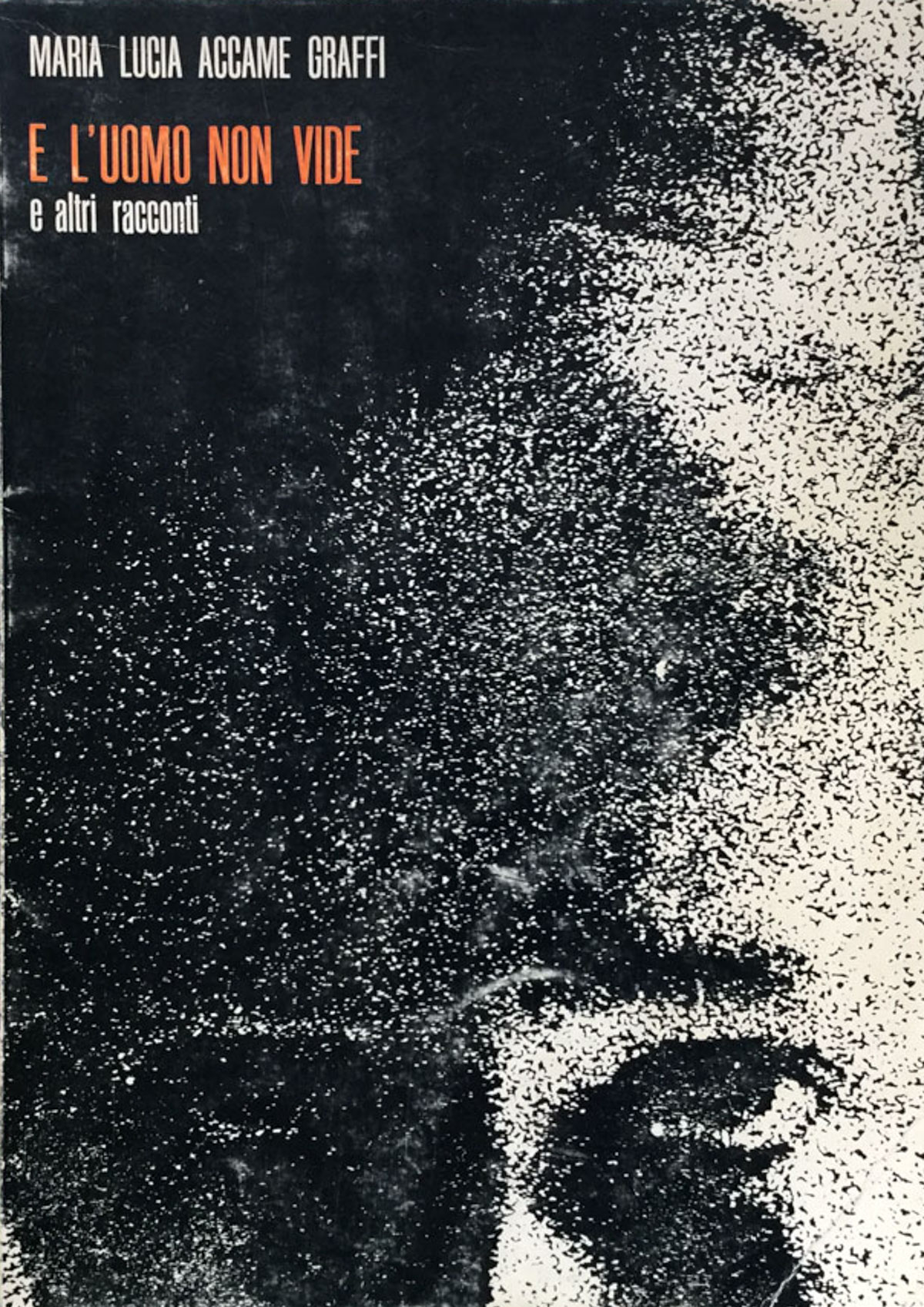 E l'uomo non vide e altri racconti.