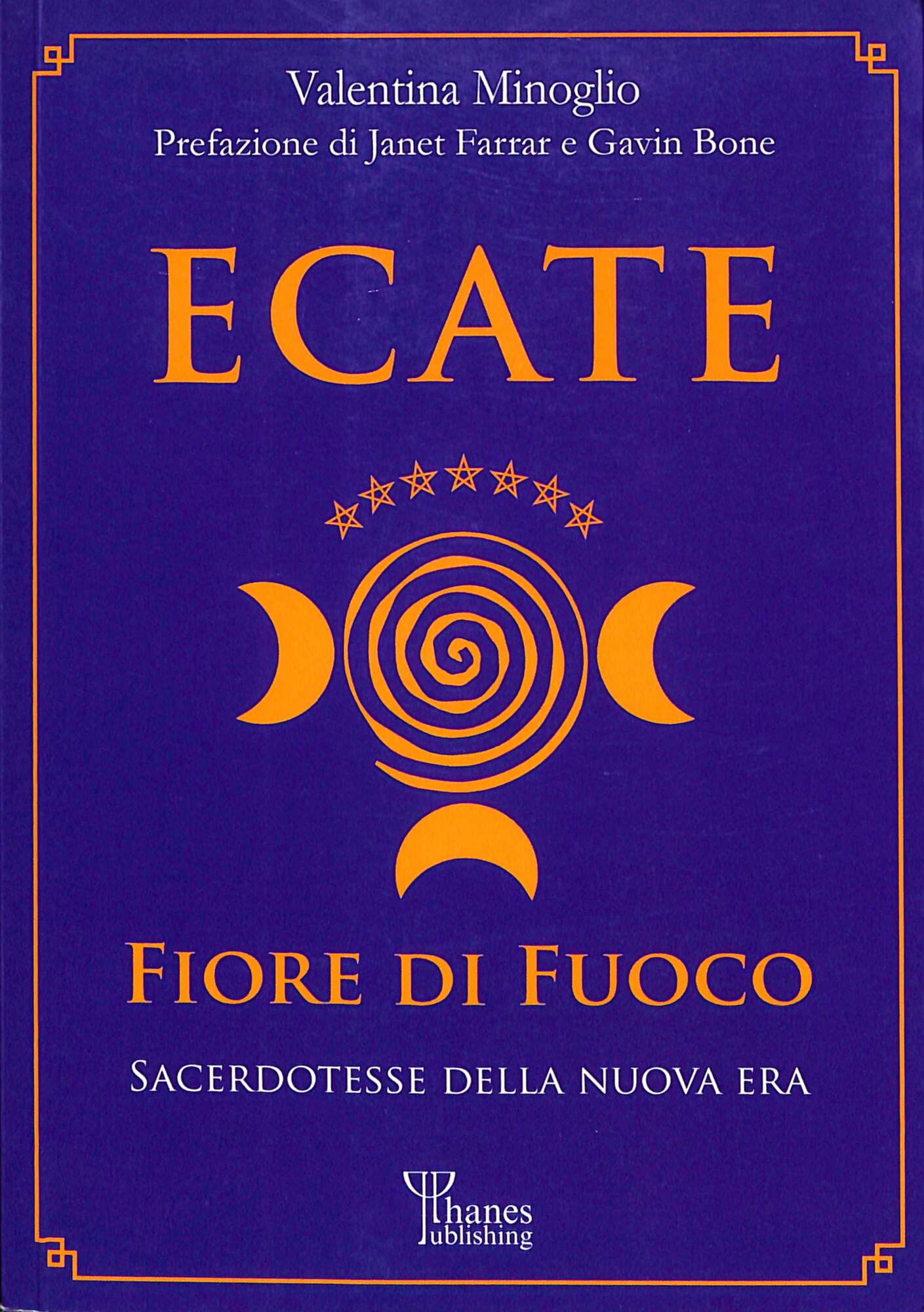Ecate. Fiore di fuoco. Sacerdotesse della Nuova Era