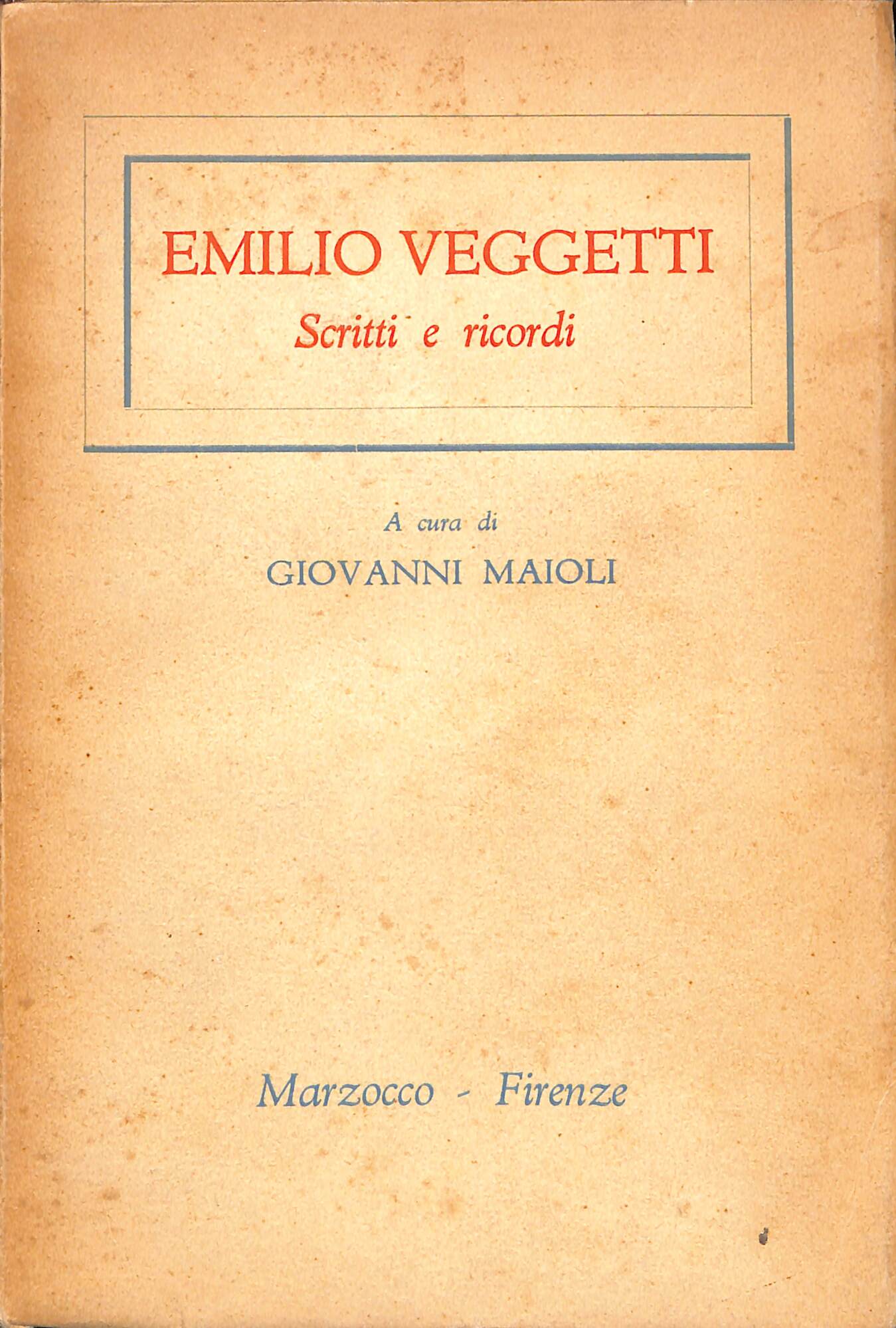 Emilio Veggetti : scritti e ricordi