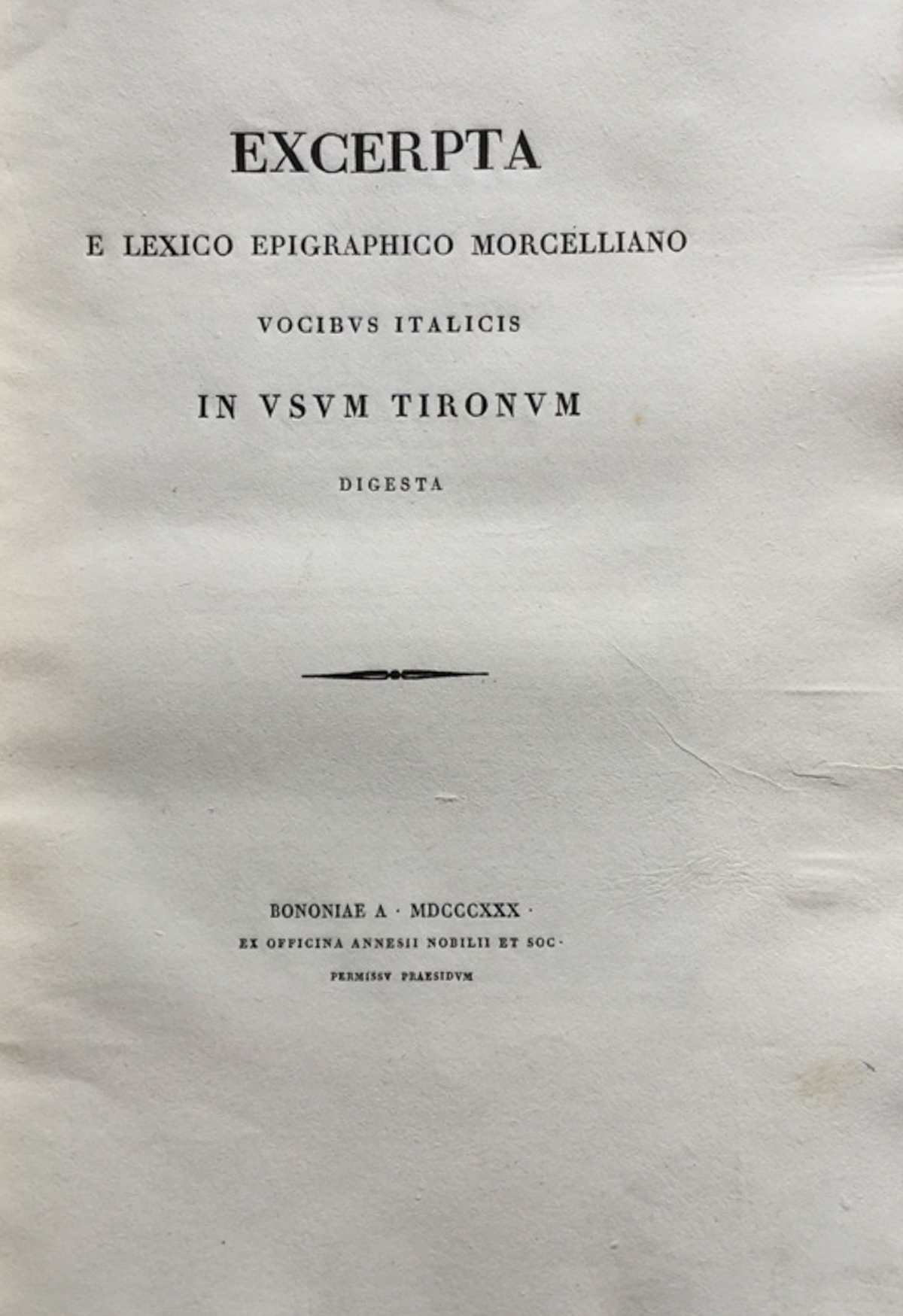 Excerpta e lexico epigraphico morcelliano vocibus italicus in usum tironum. …